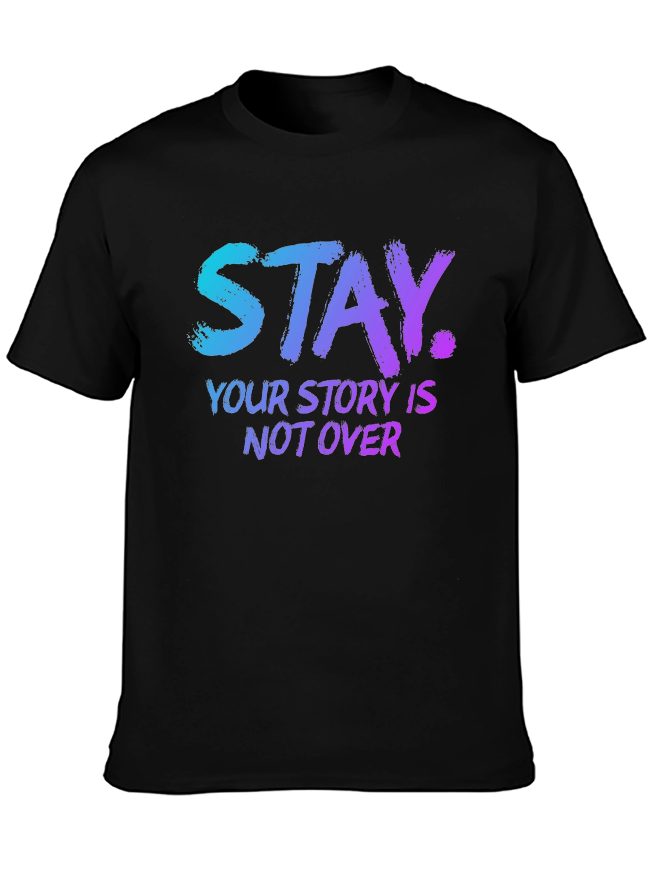 Stay: Your Story Isnt Over Graphic Tee