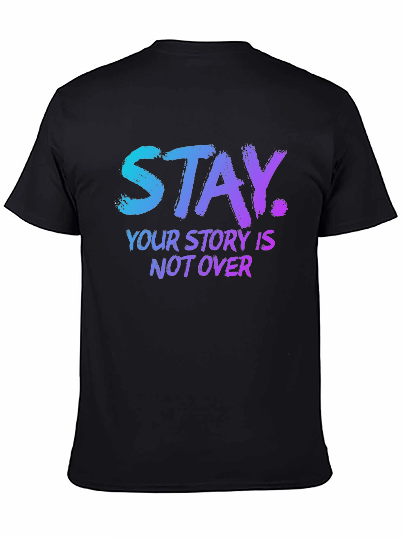 Stay: Your Story Isnt Over Graphic Tee