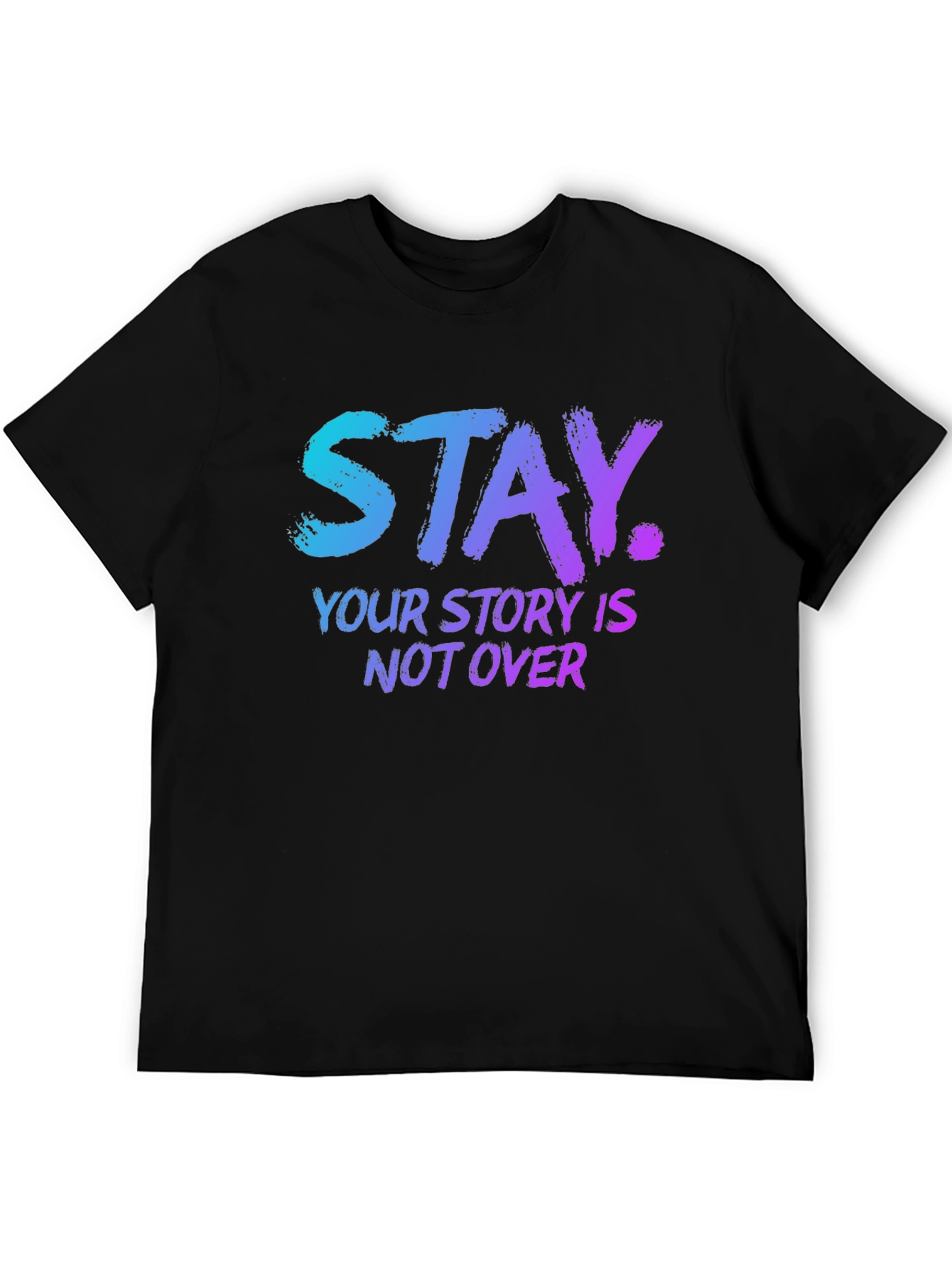 Stay: Your Story Isnt Over Graphic Tee
