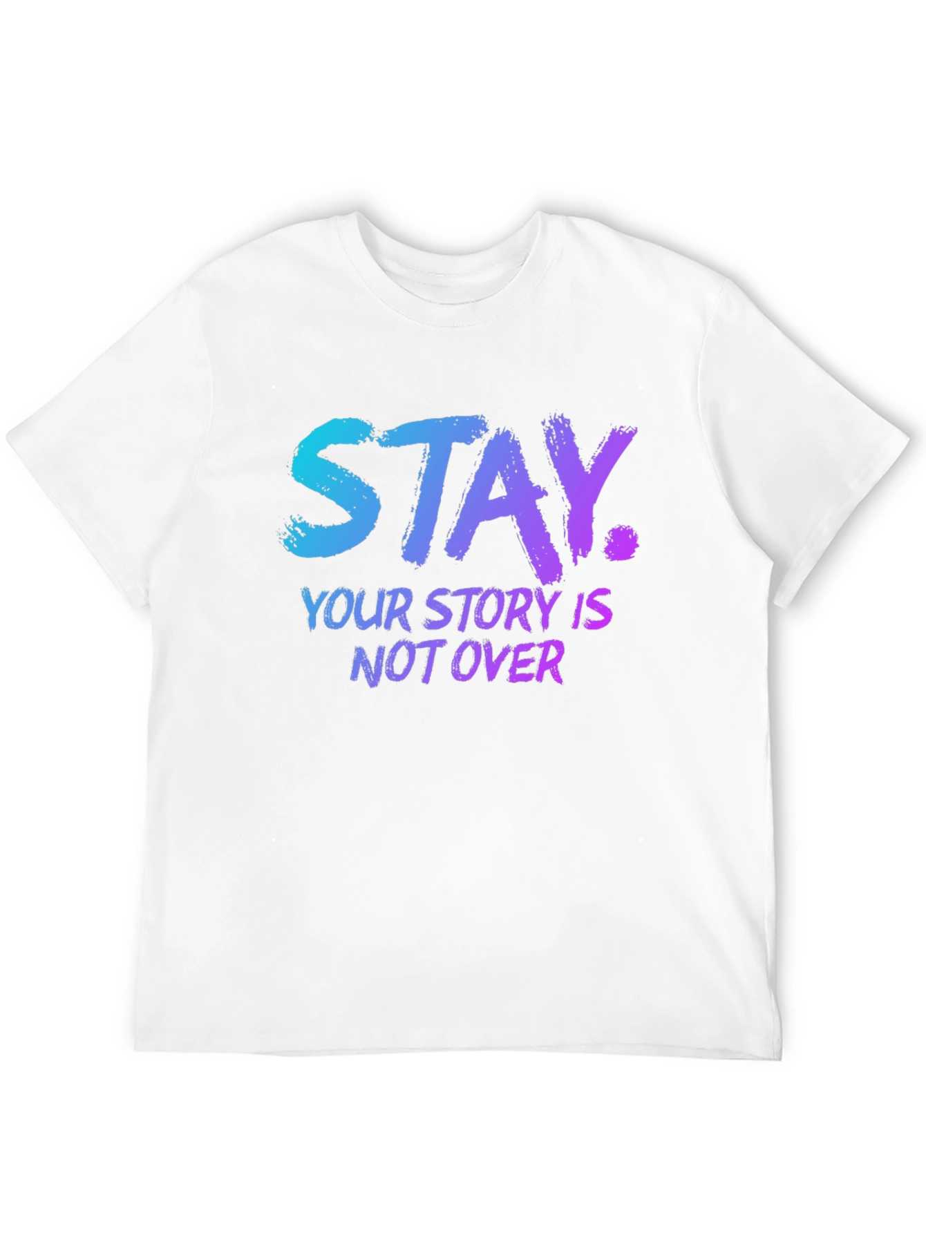 Stay: Your Story Isnt Over Graphic Tee