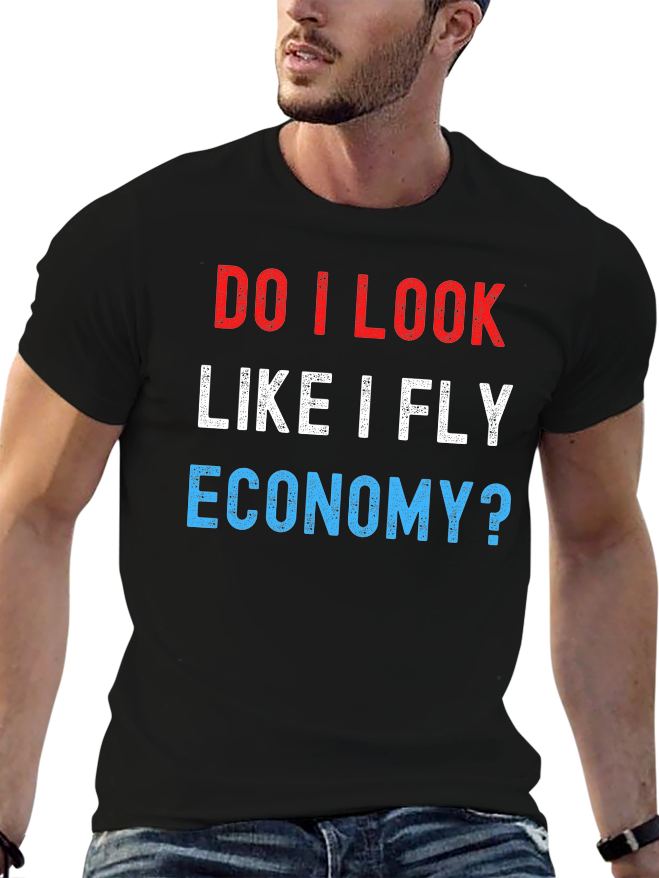 Do I Look Like I Fly Economy? Novelty T-Shirt