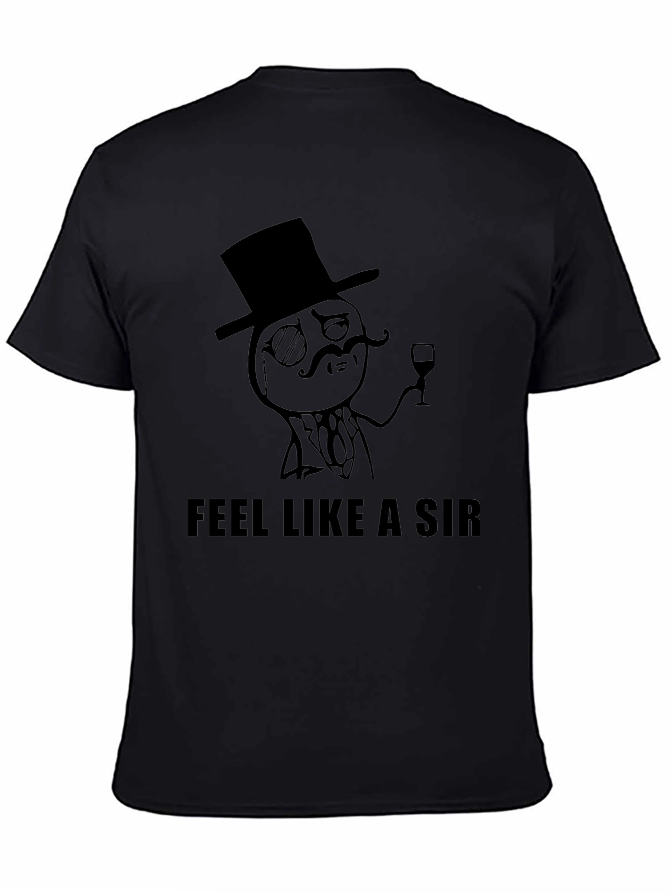 Feel Like a Sir Black T-Shirt