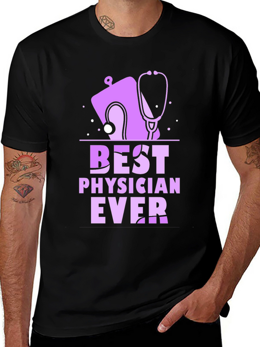 Best Physician Ever T-Shirt - Medical Doctor Appreciation Gift
