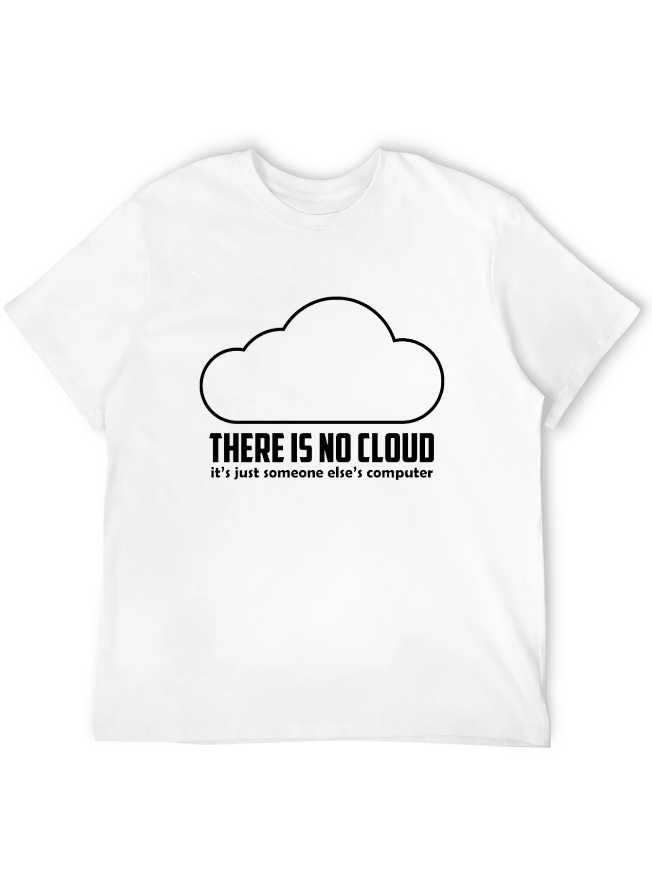 Funny Tech T-Shirt - There is No Cloud
