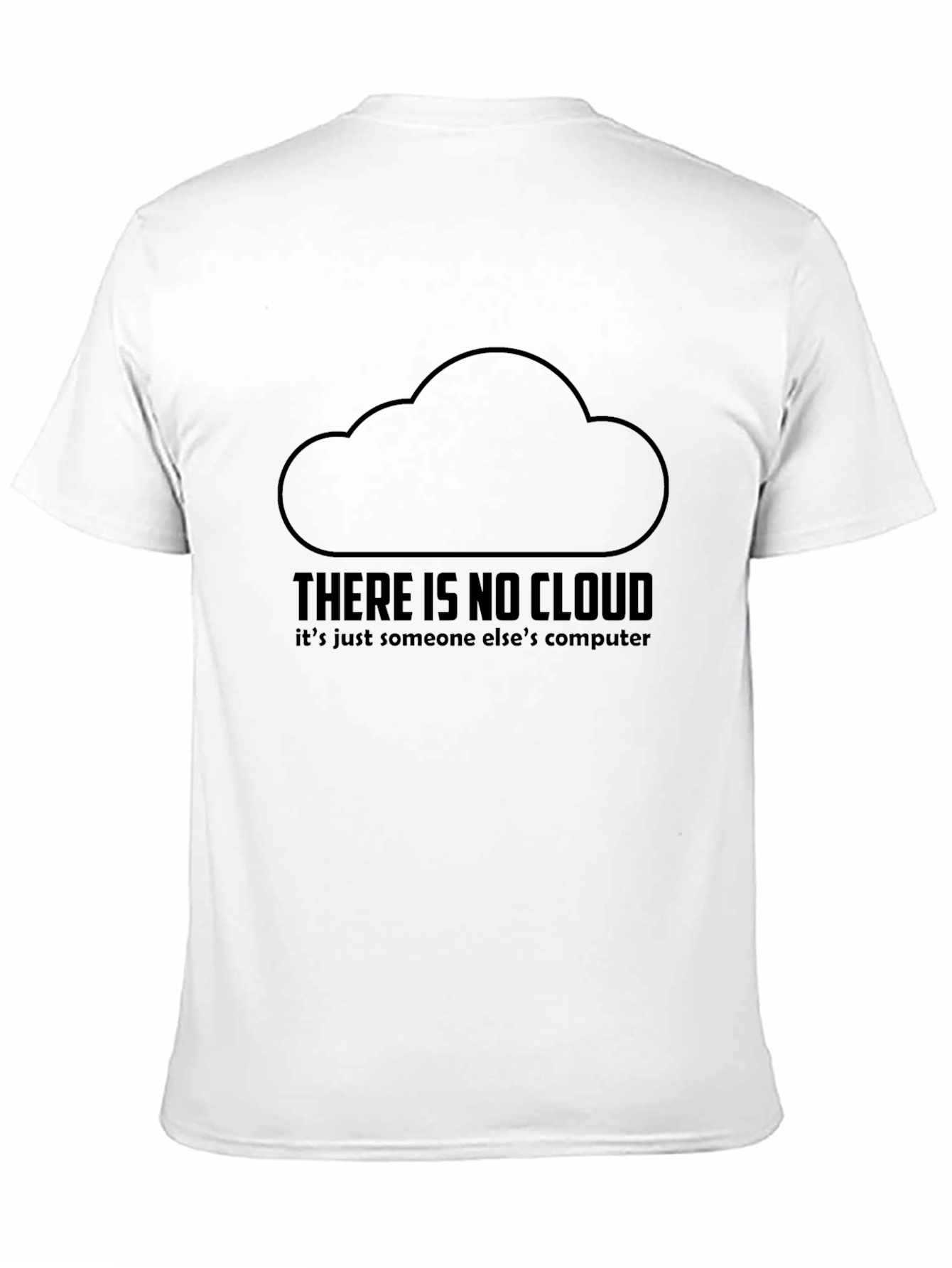 Funny Tech T-Shirt - There is No Cloud