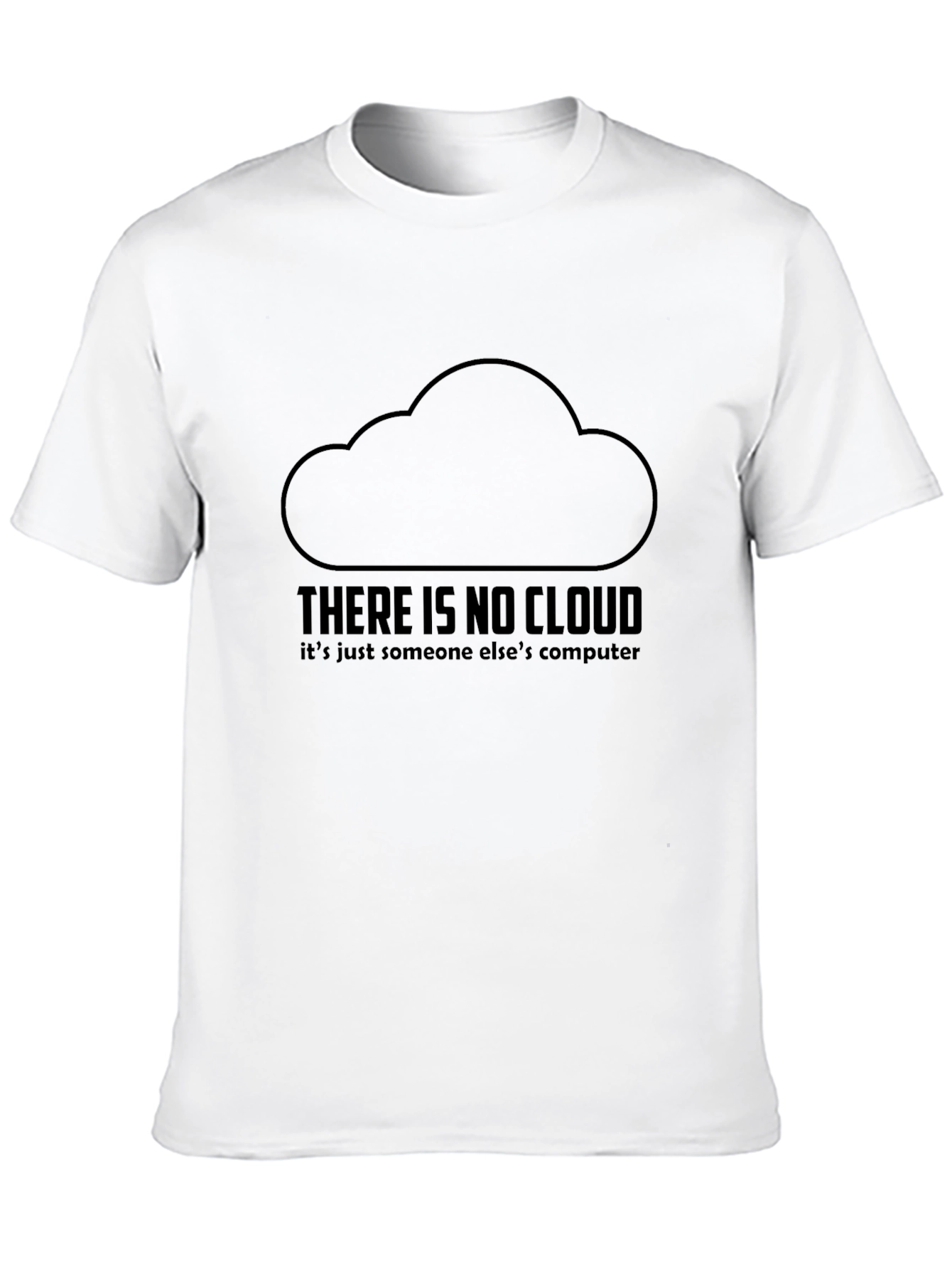 Funny Tech T-Shirt - There is No Cloud