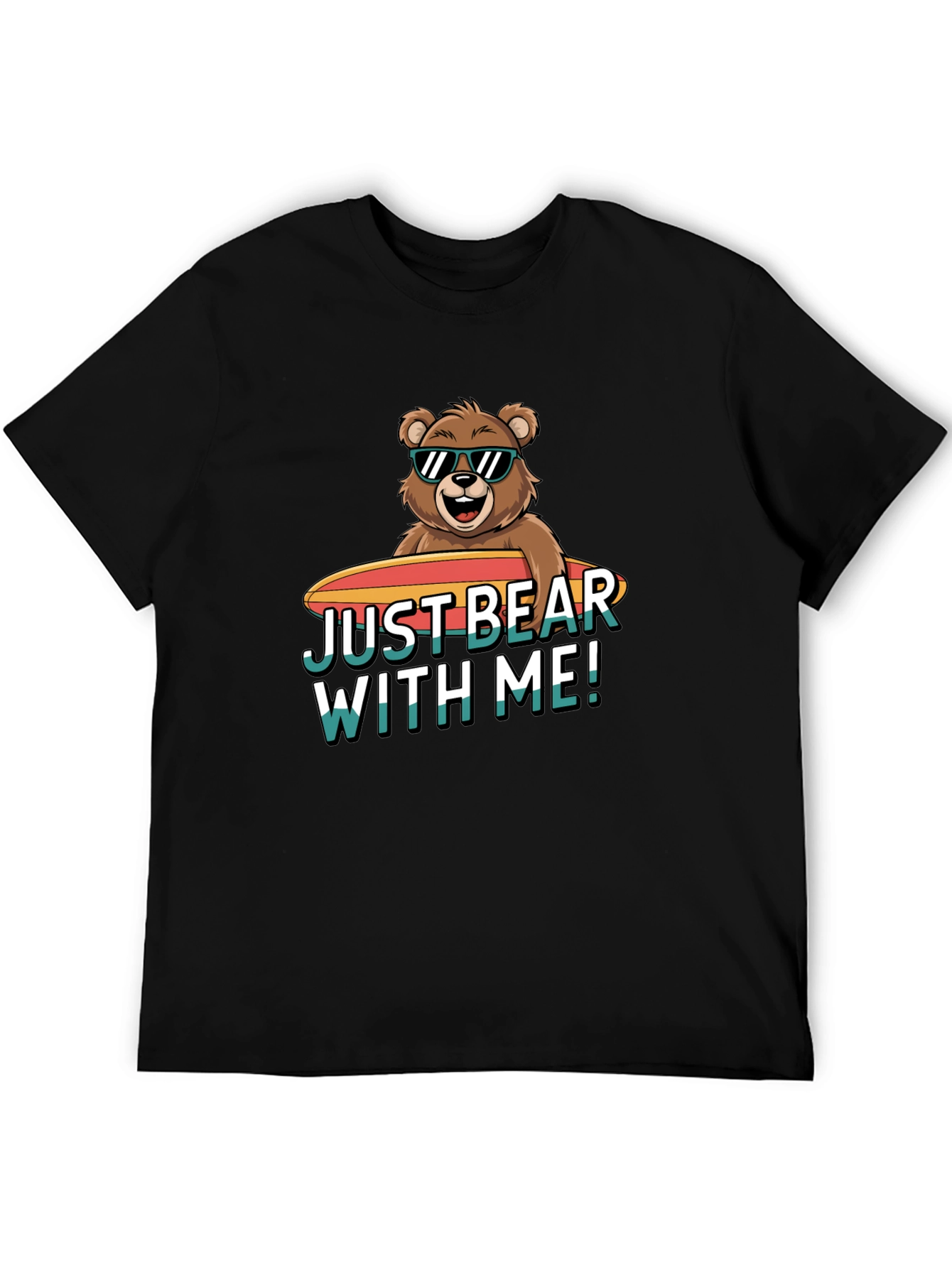 Just Bear With Me T-Shirt