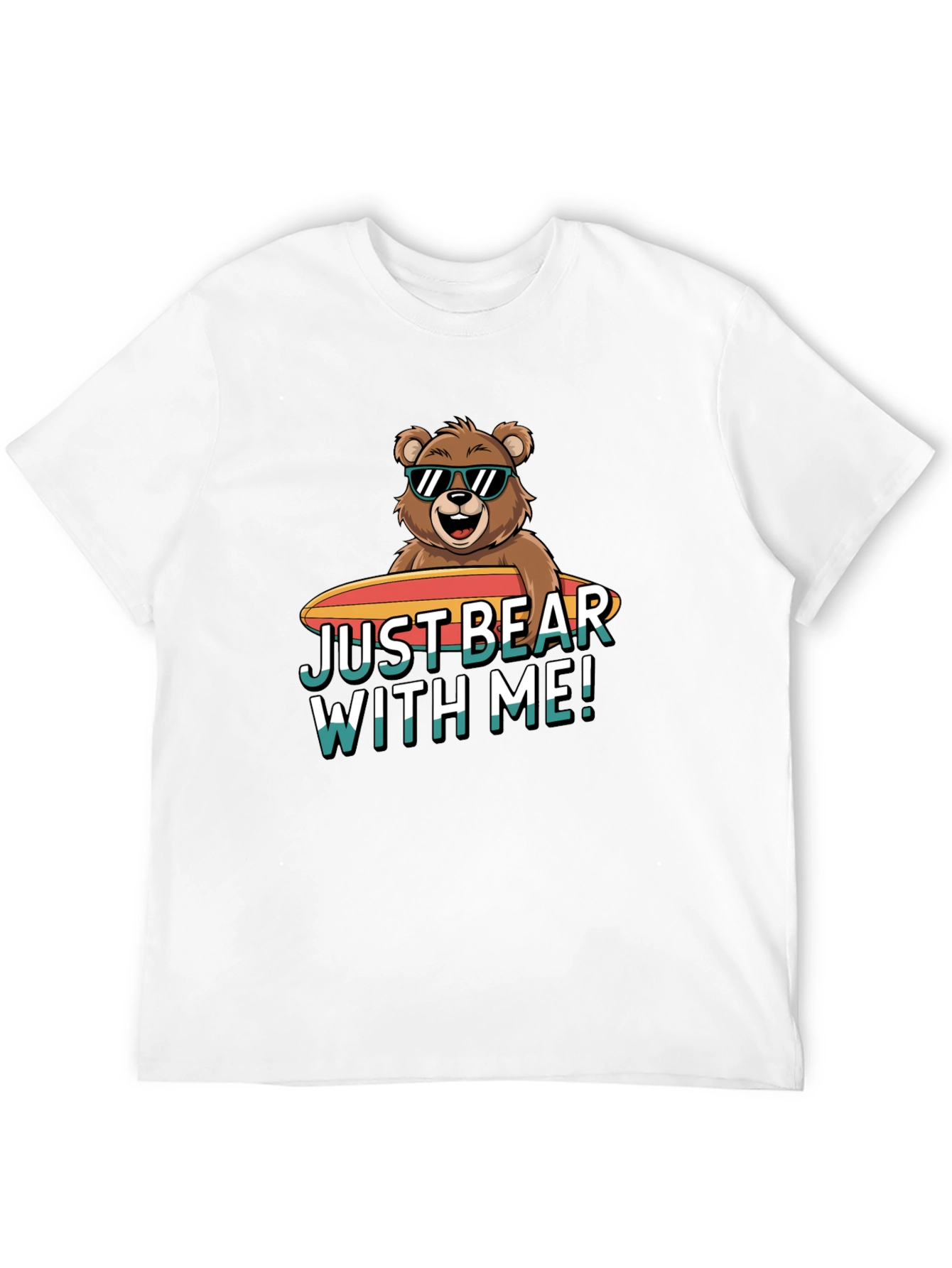 Just Bear With Me T-Shirt