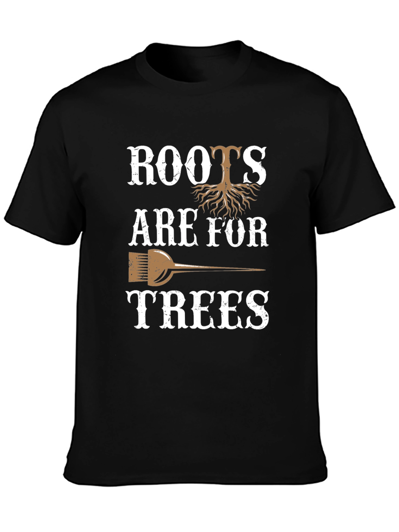 Roots Are For Trees Graphic T-Shirt