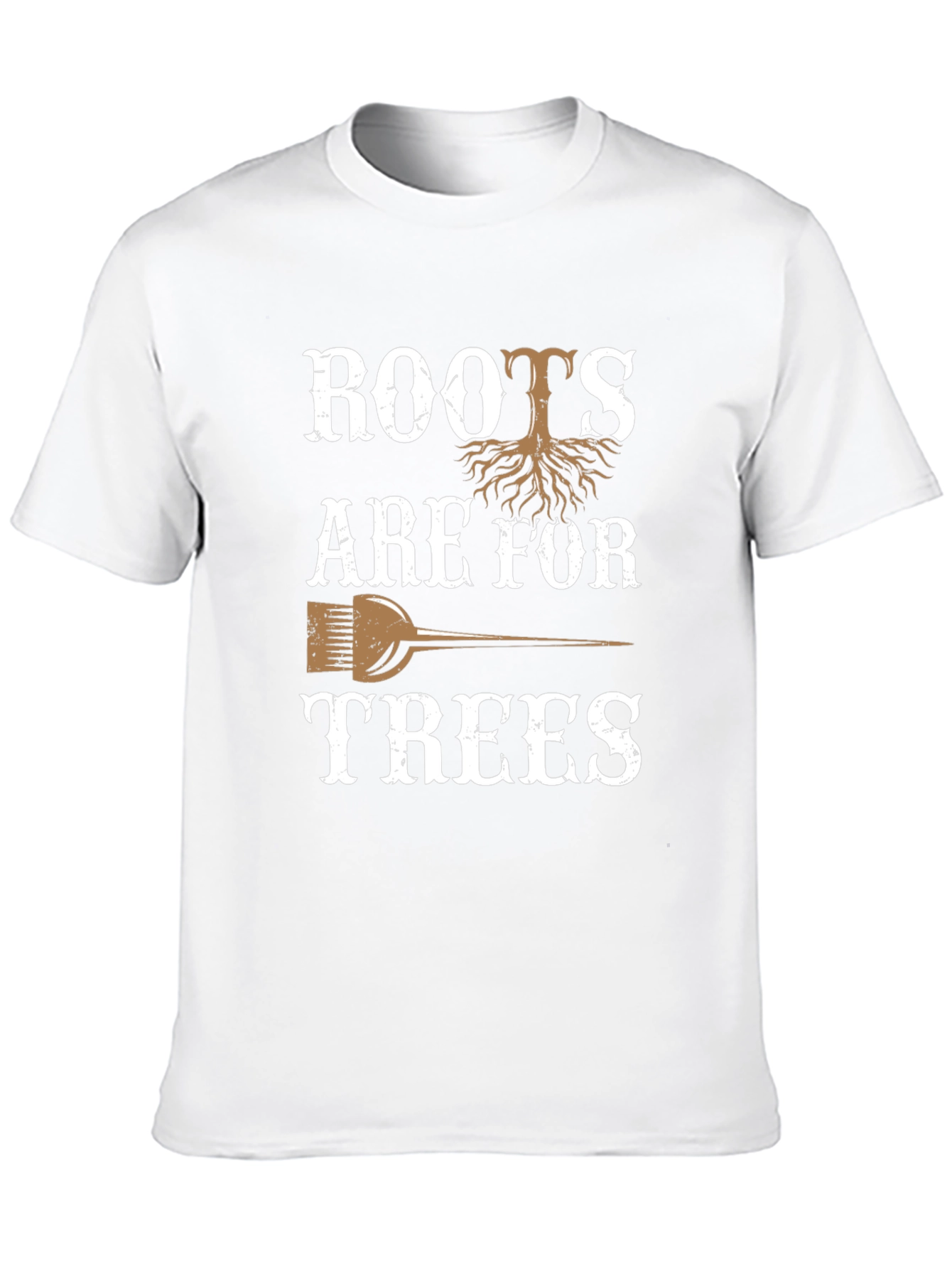 Roots Are For Trees Graphic T-Shirt