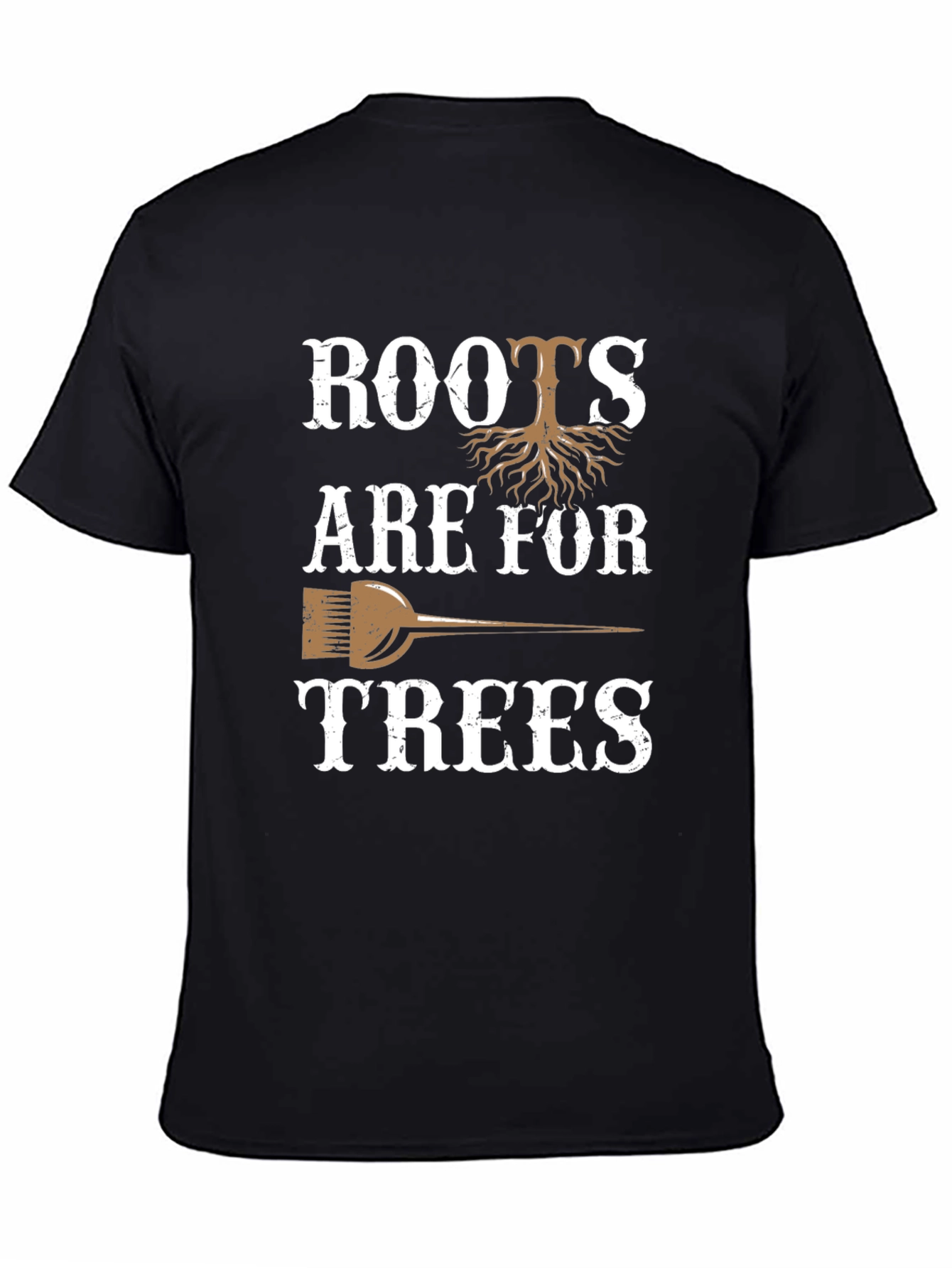 Roots Are For Trees Graphic T-Shirt
