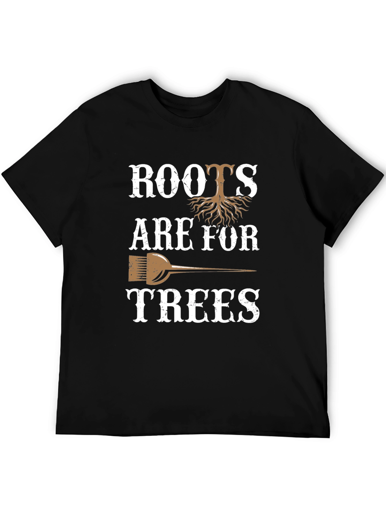 Roots Are For Trees Graphic T-Shirt