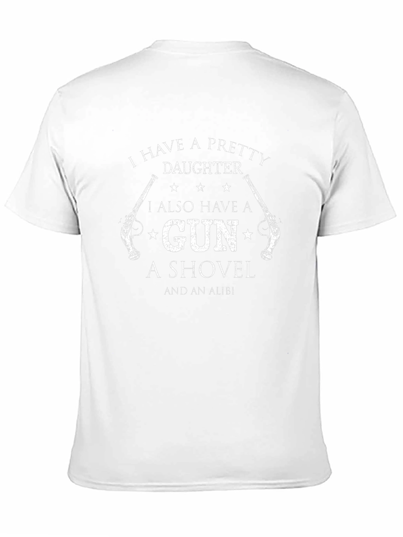 Pretty Daughter Gun Shovel Alibi T-Shirt
