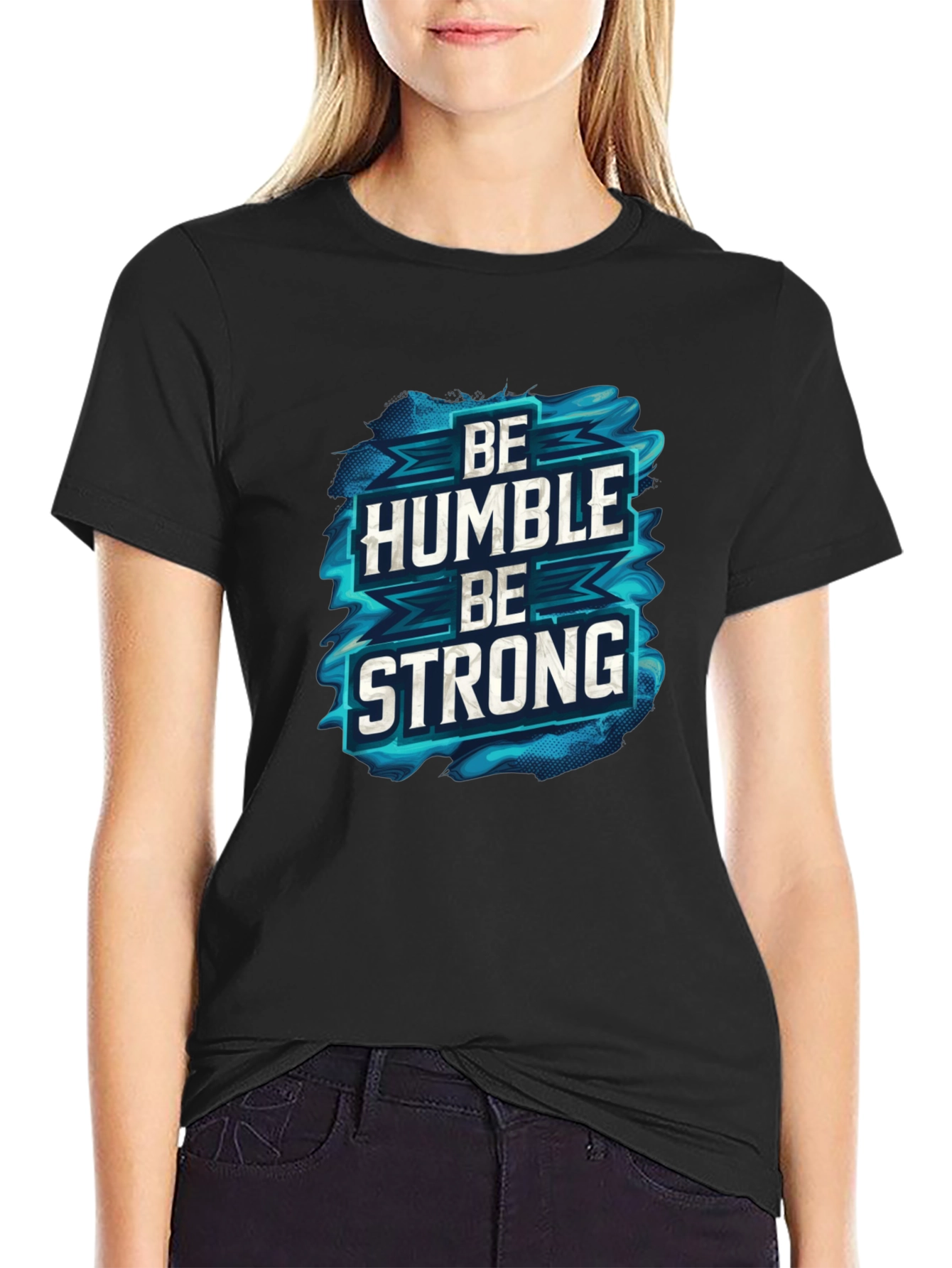Be Humble Be Strong Graphic Black T-Shirt