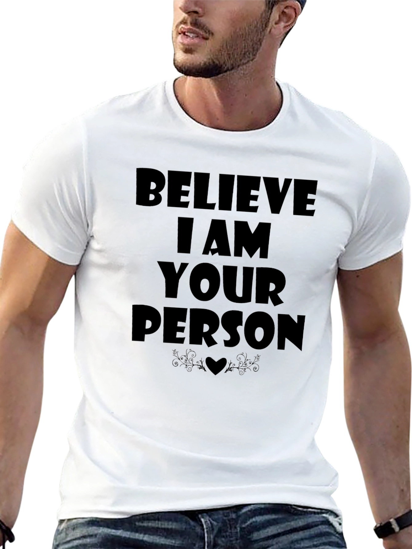 Believe I Am Your Person T-Shirt - Black