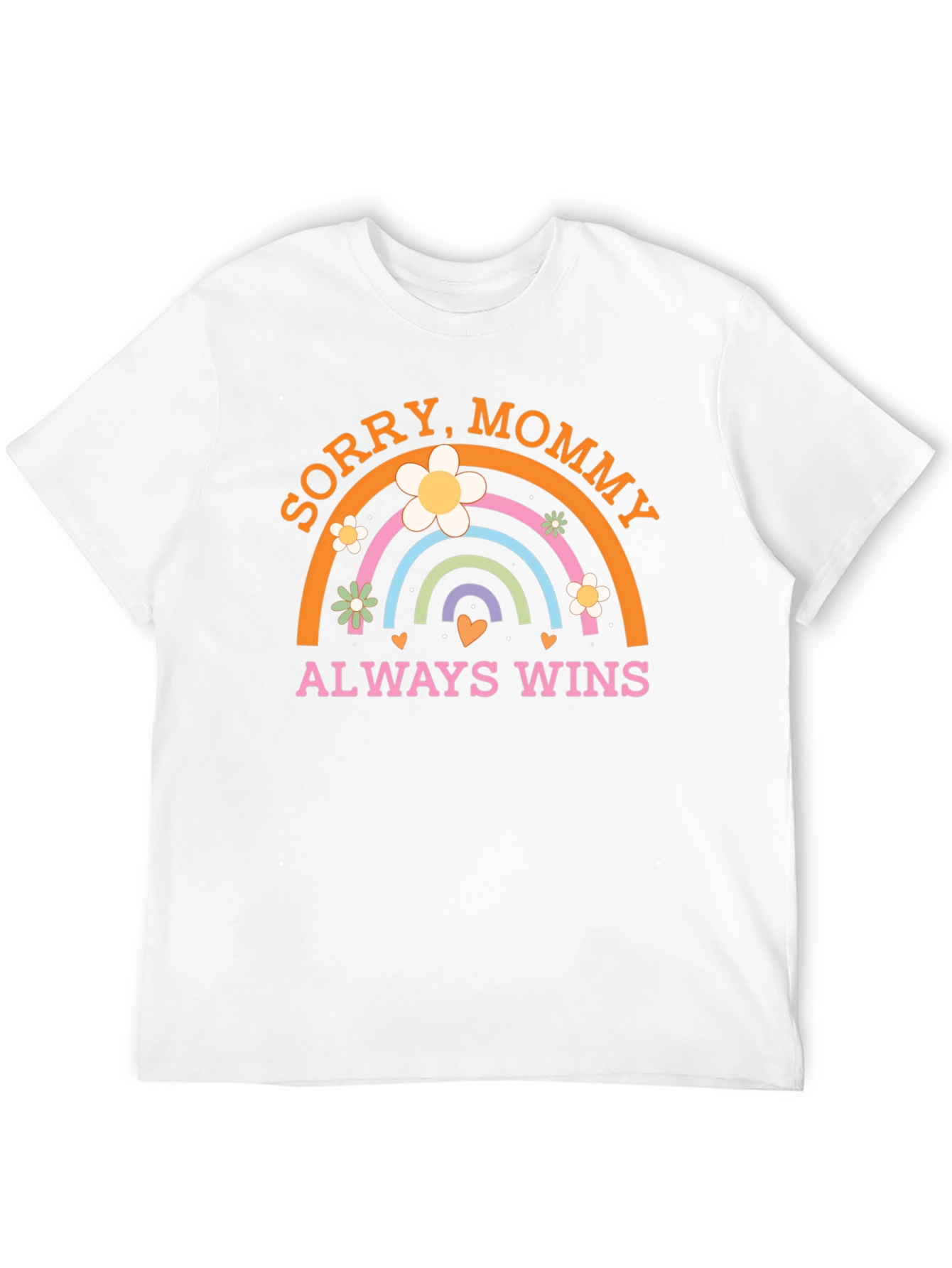 Sorry Mommy Always Wins Graphic T-Shirt