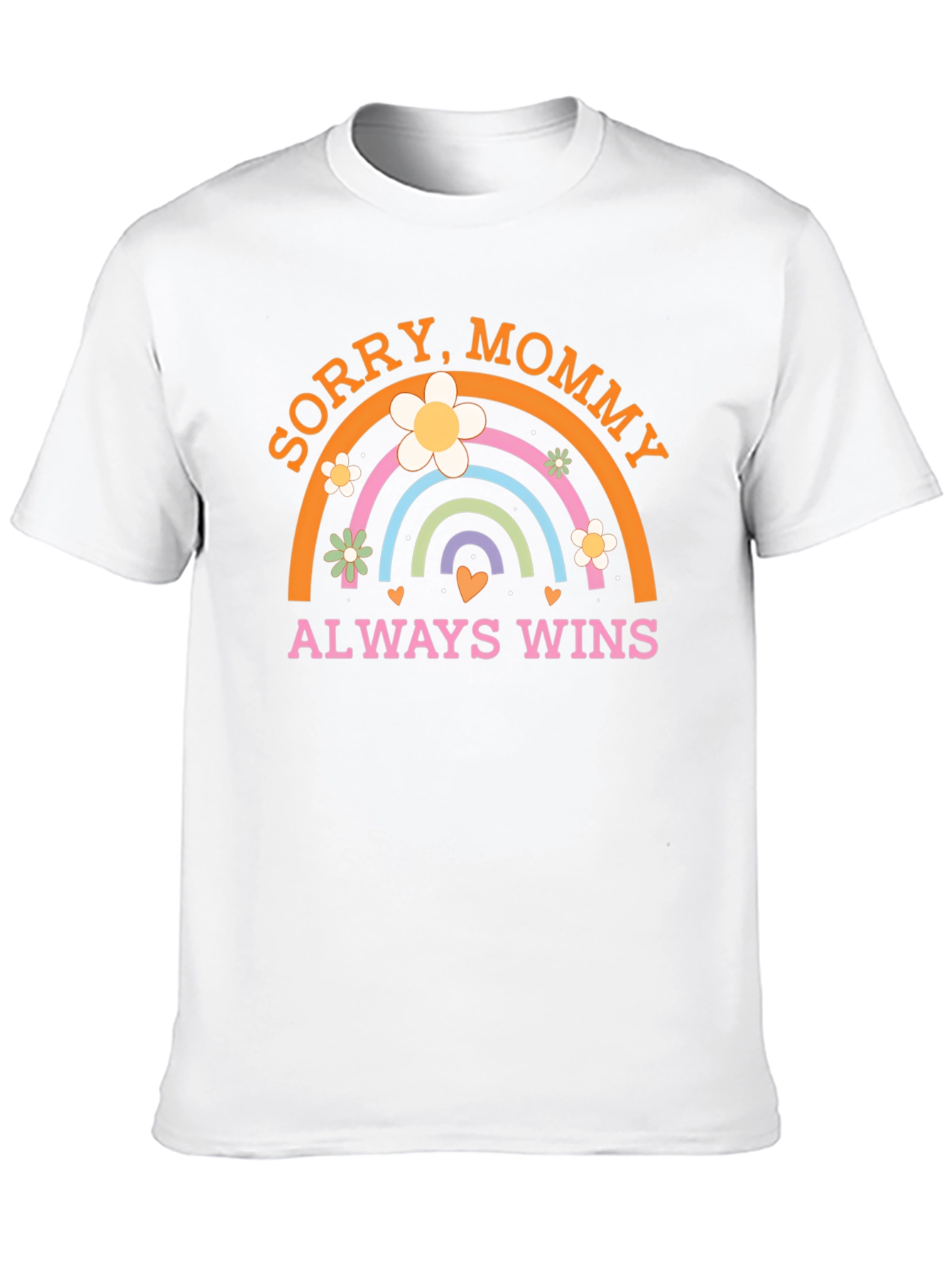Sorry Mommy Always Wins Graphic T-Shirt