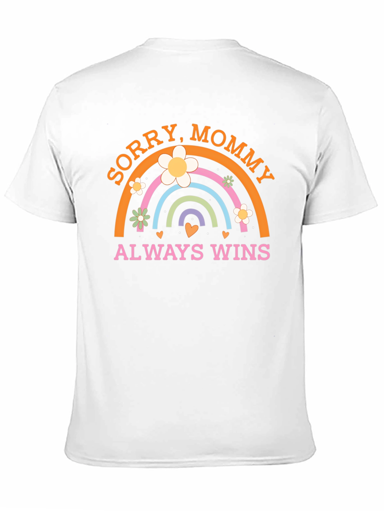 Sorry Mommy Always Wins Graphic T-Shirt