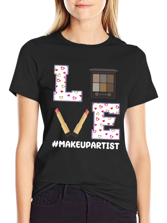 Love Makeup Artist T-Shirt - Beauty Professional Tee