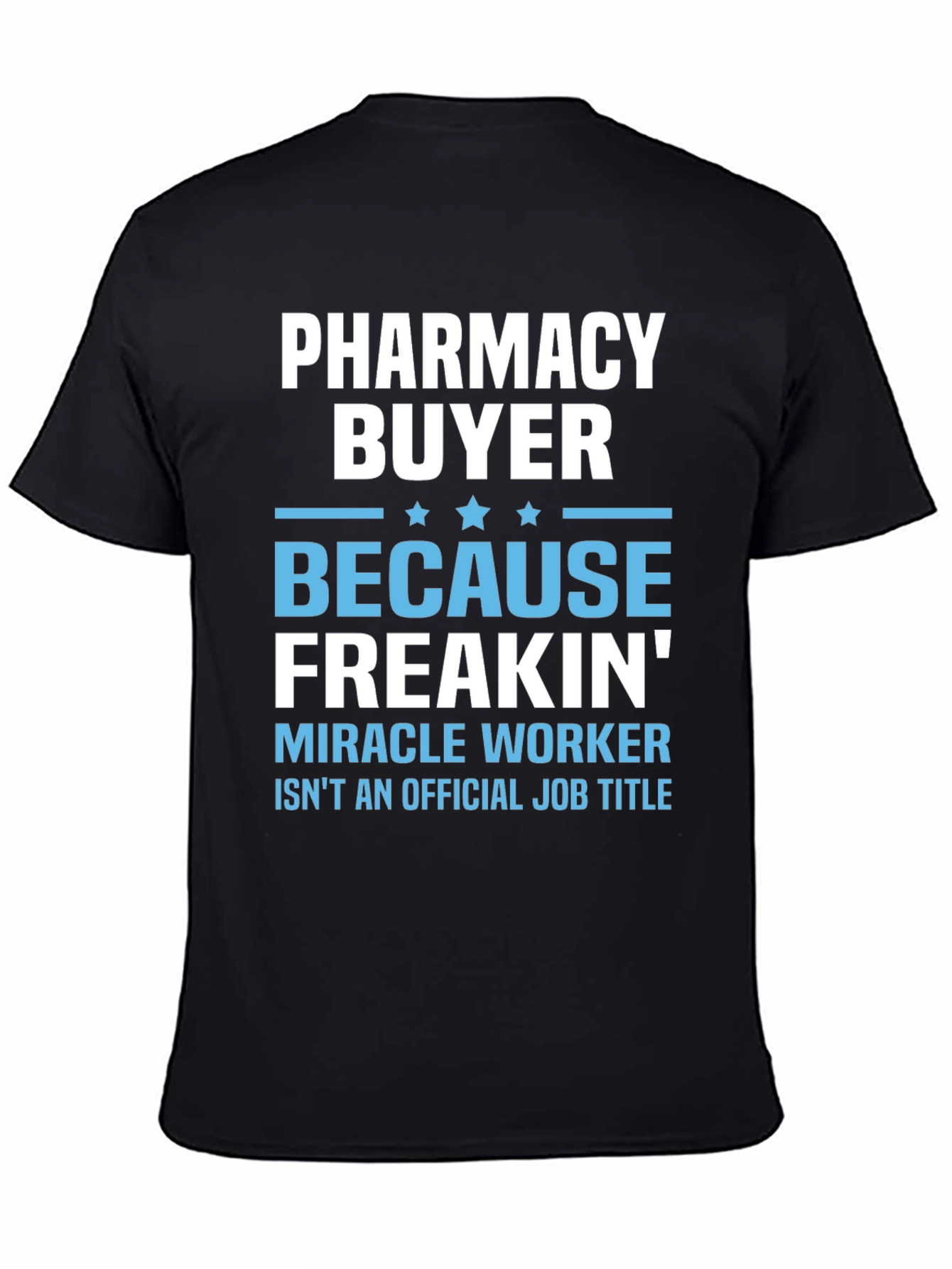Pharmacy Buyer Miracle Worker T-Shirt