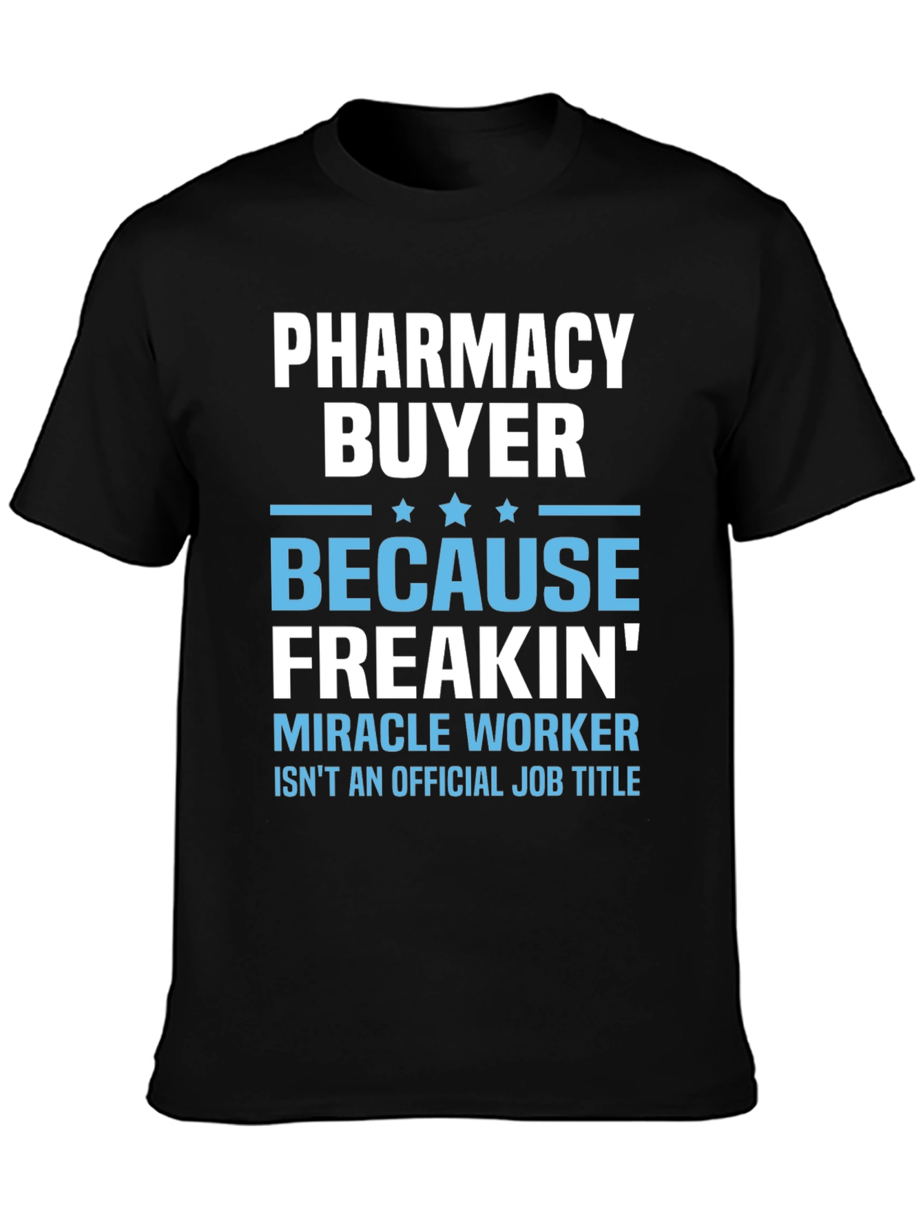Pharmacy Buyer Miracle Worker T-Shirt