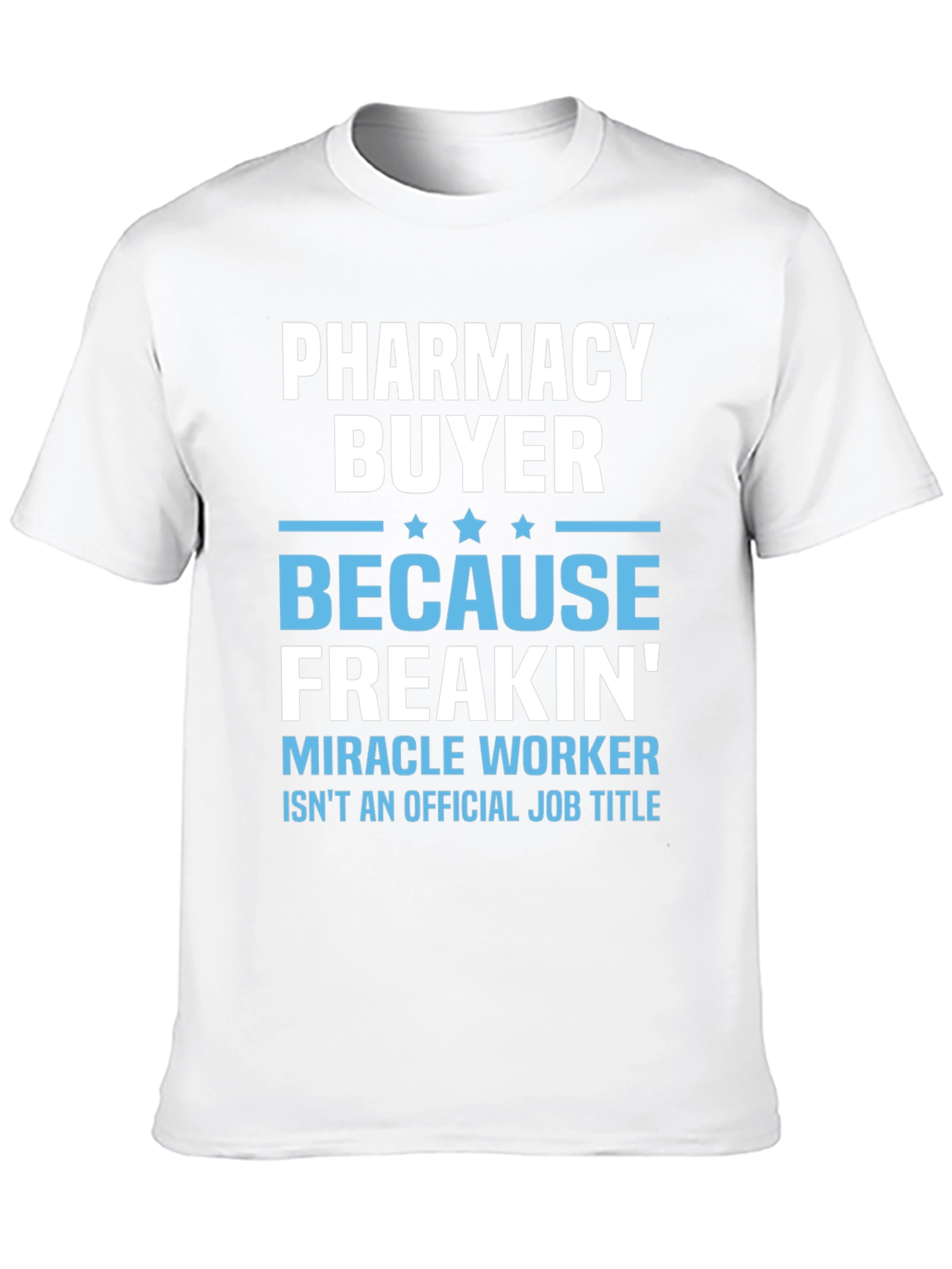 Pharmacy Buyer Miracle Worker T-Shirt