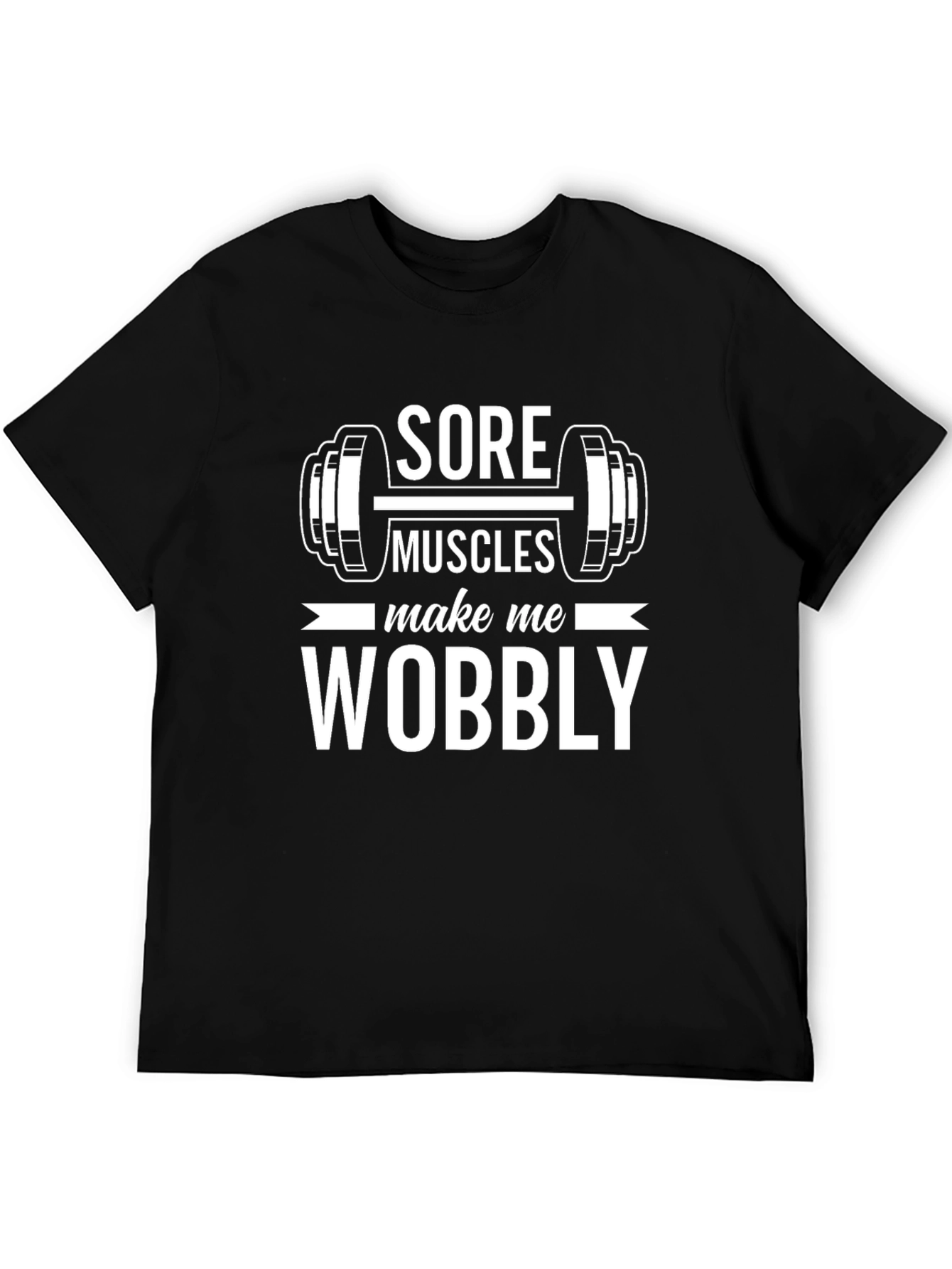 Sore Muscles Wobbly Workout T-Shirt
