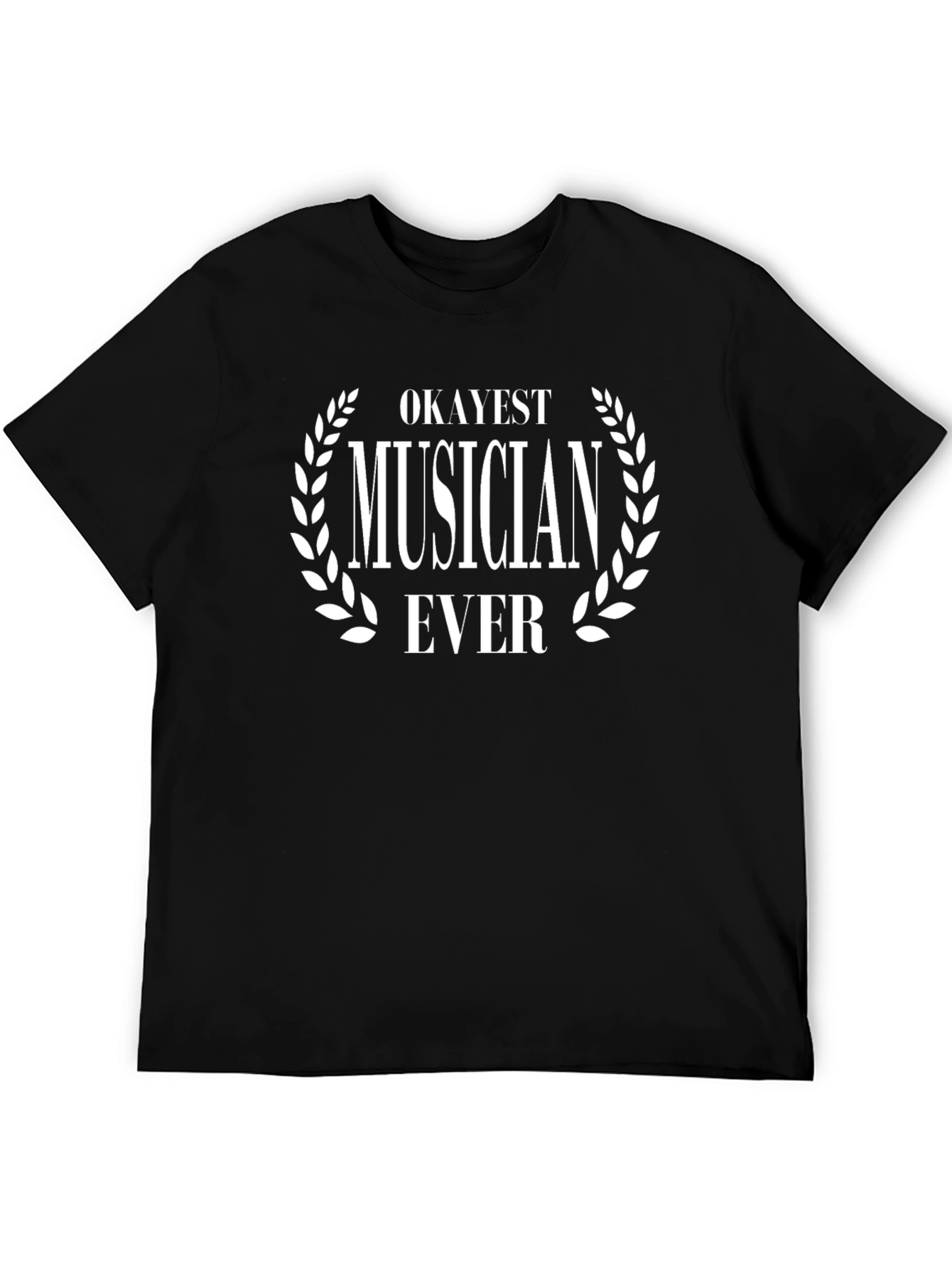 Okayest Musician Ever Black T-Shirt