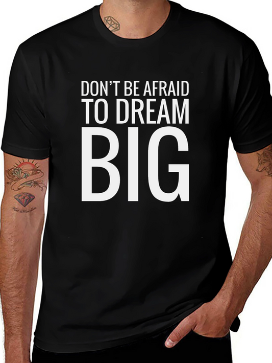 Dream Big Graphic Tee - Motivational T-Shirt