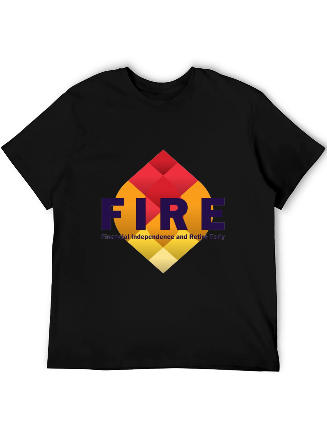 FIRE T-Shirt: Financial Independence Retire Early