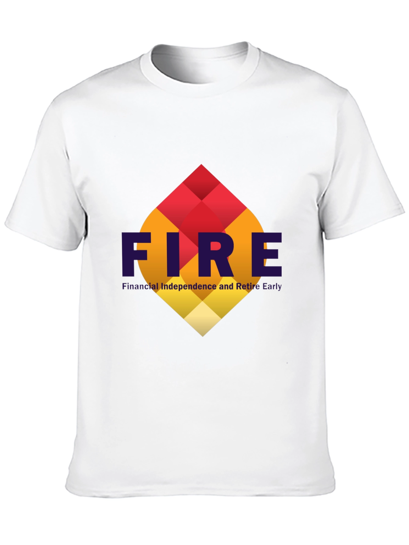 FIRE T-Shirt: Financial Independence Retire Early