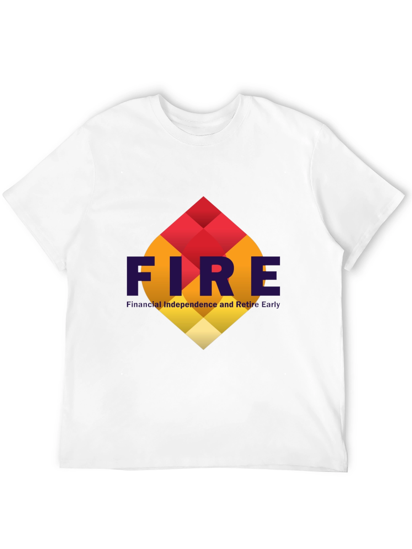 FIRE T-Shirt: Financial Independence Retire Early