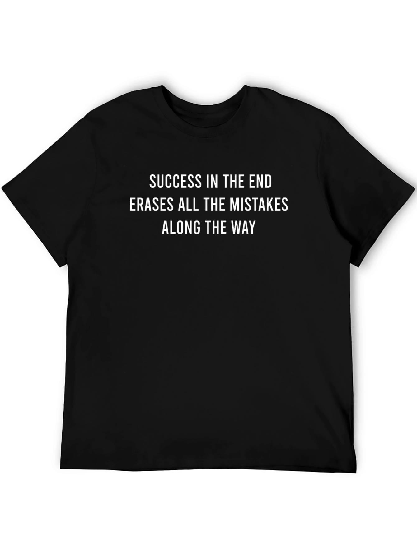 Success in the End T-Shirt - Motivational Tee