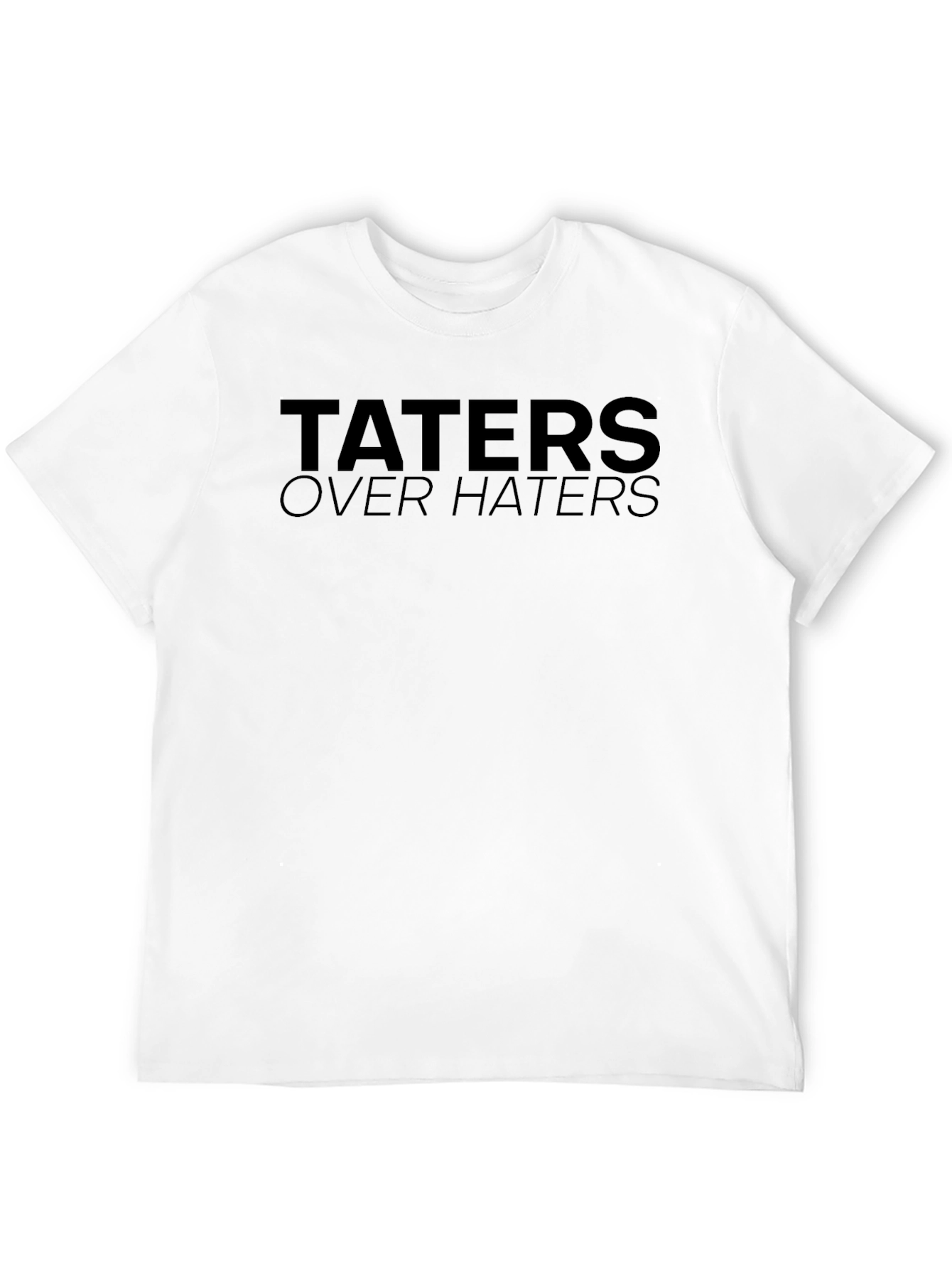 Taters Over Haters Graphic T-Shirt