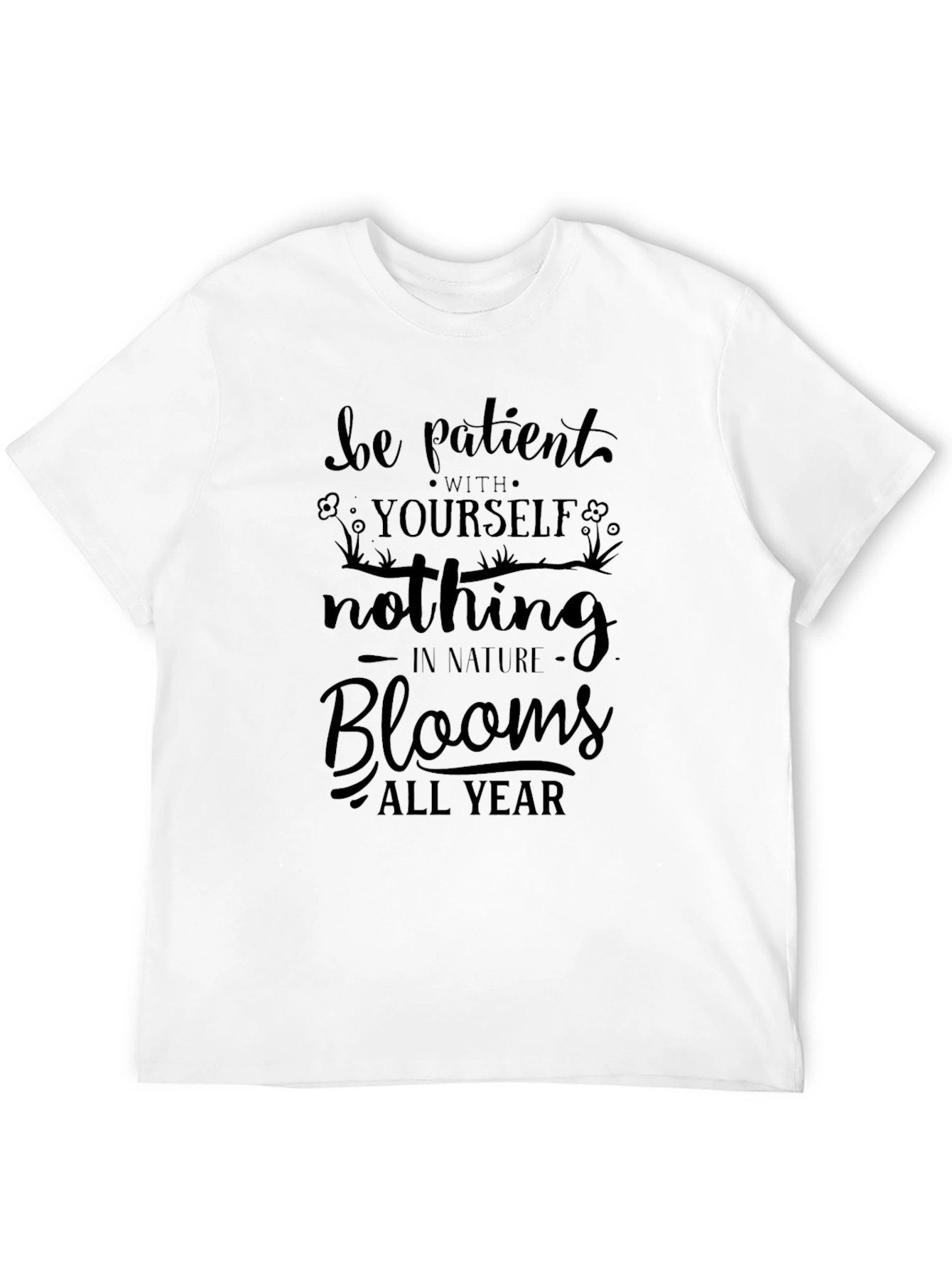 Be Patient Blooms All Year Black Graphic Tee