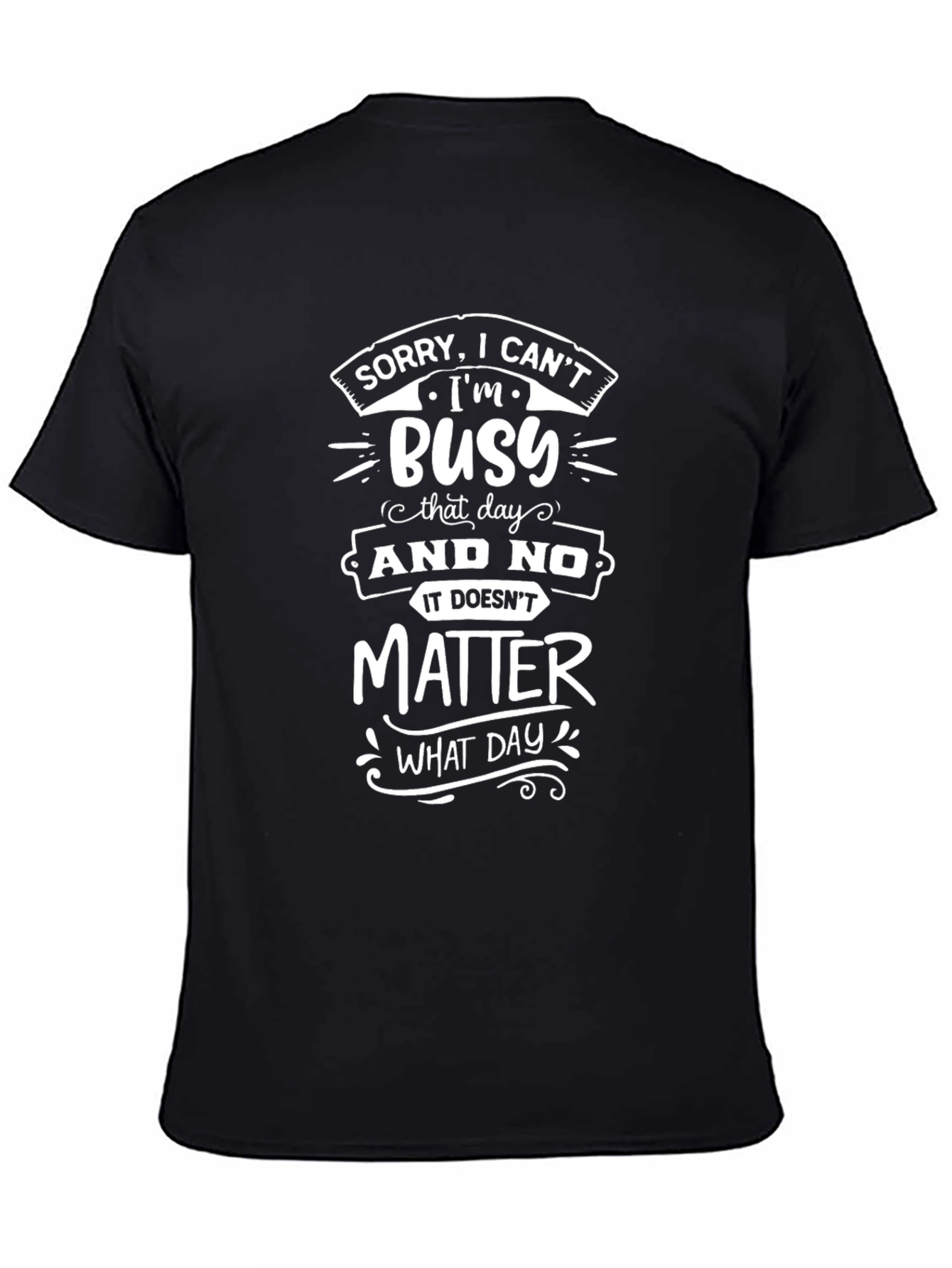 Busy Graphic T-Shirt - Funny Sarcastic Tee