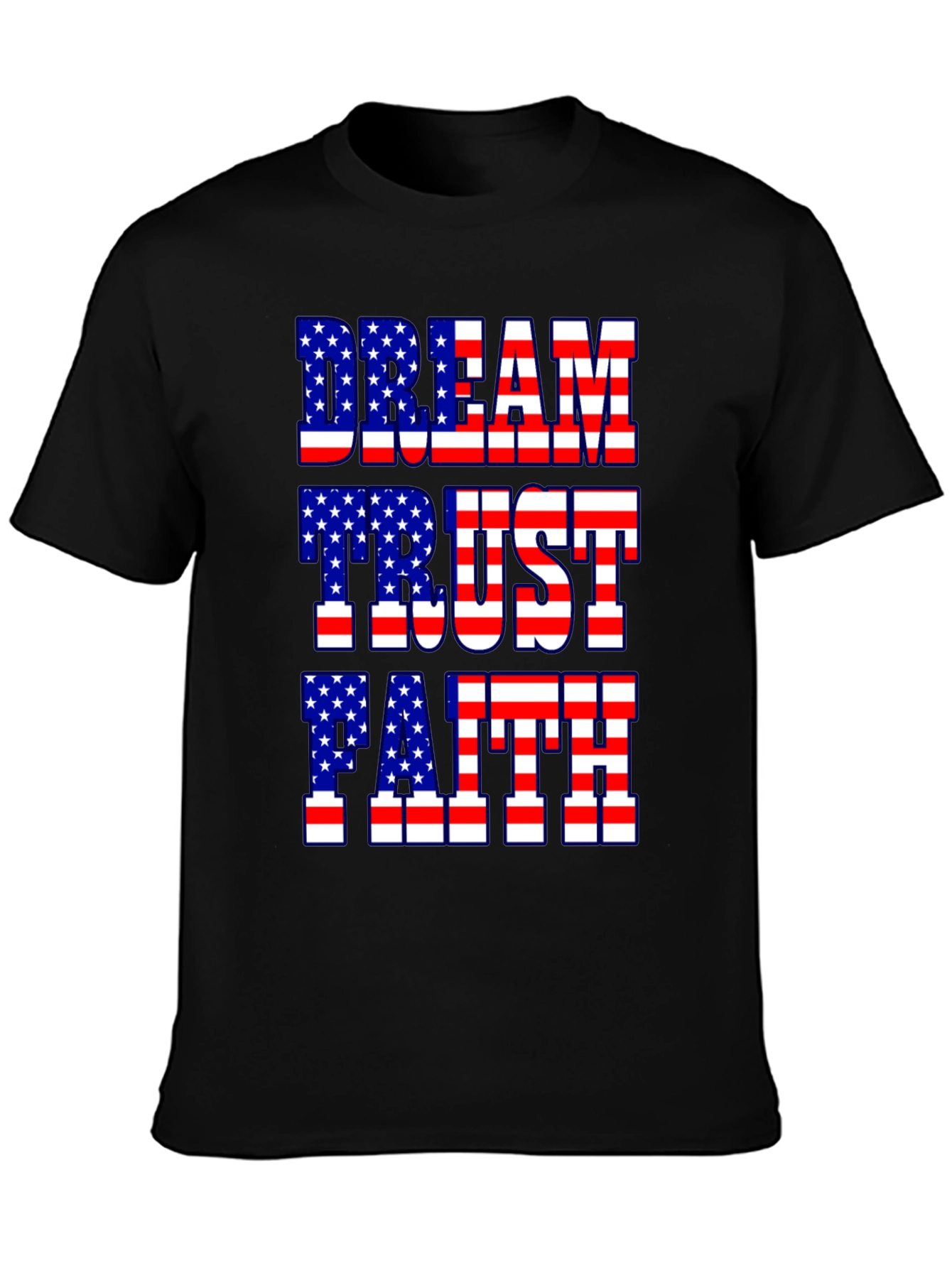 Dream Trust Faith American Flag Patriotic T-Shirt