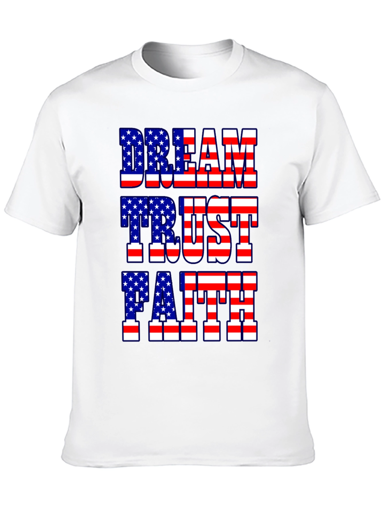 Dream Trust Faith American Flag Patriotic T-Shirt