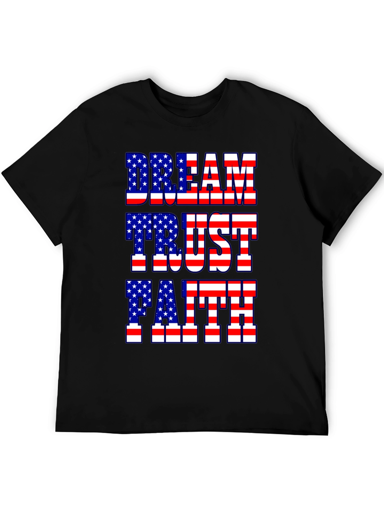 Dream Trust Faith American Flag Patriotic T-Shirt