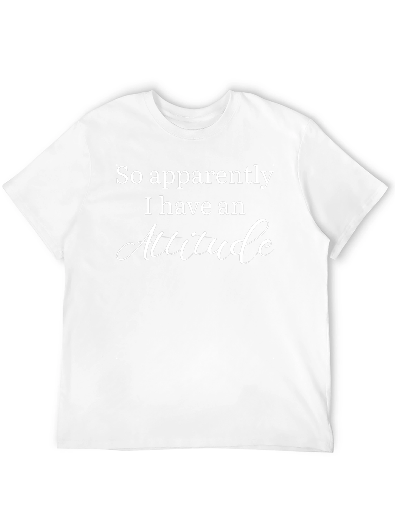 Attitude T-Shirt - Sarcastic Novelty Tee