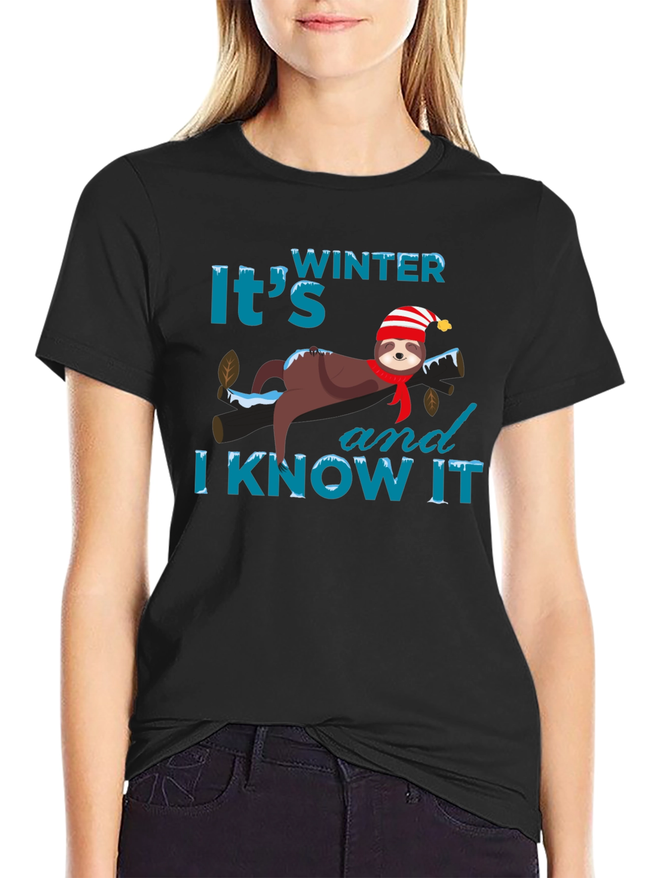 Winter Sloth T-Shirt: Its Winter and I Know It!
