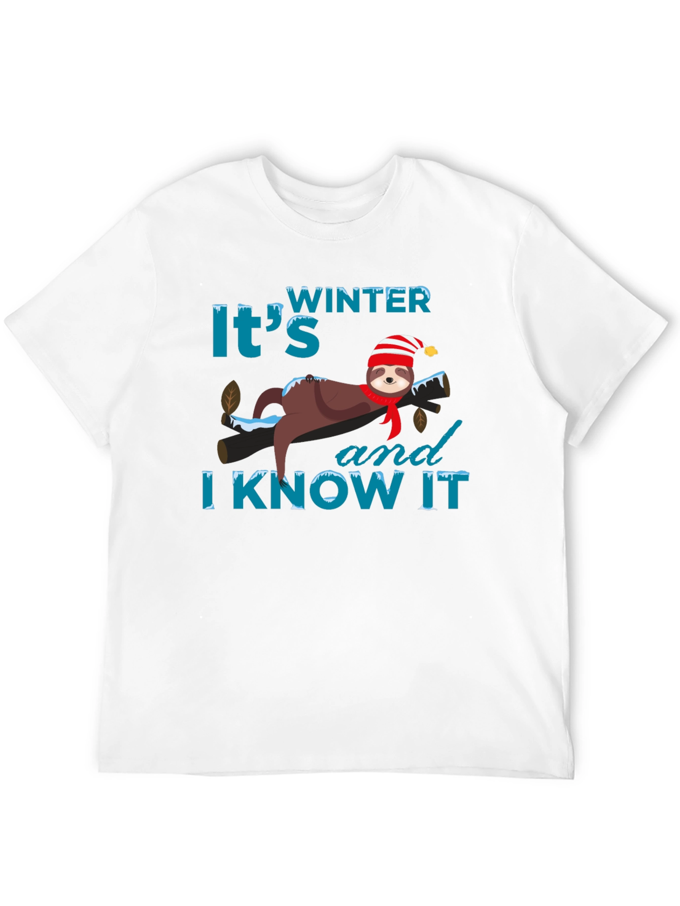 Winter Sloth T-Shirt: Its Winter and I Know It!