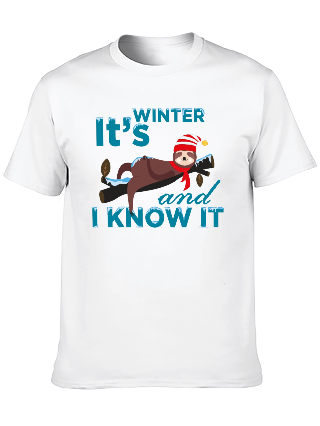 Winter Sloth T-Shirt: Its Winter and I Know It!