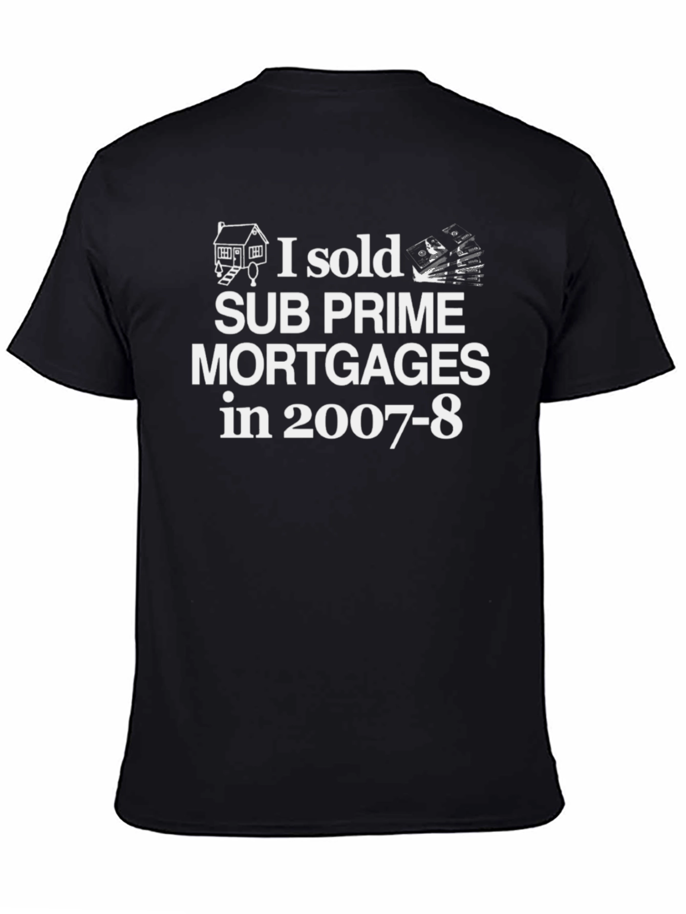 Subprime Mortgages T-Shirt