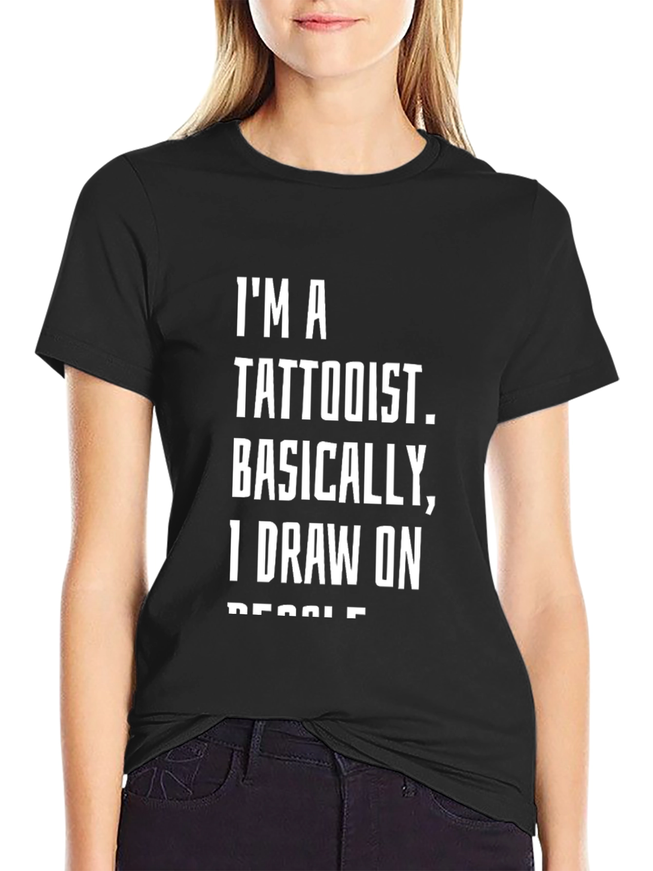 Tattoo Artist Humor T-Shirt: I Draw on People