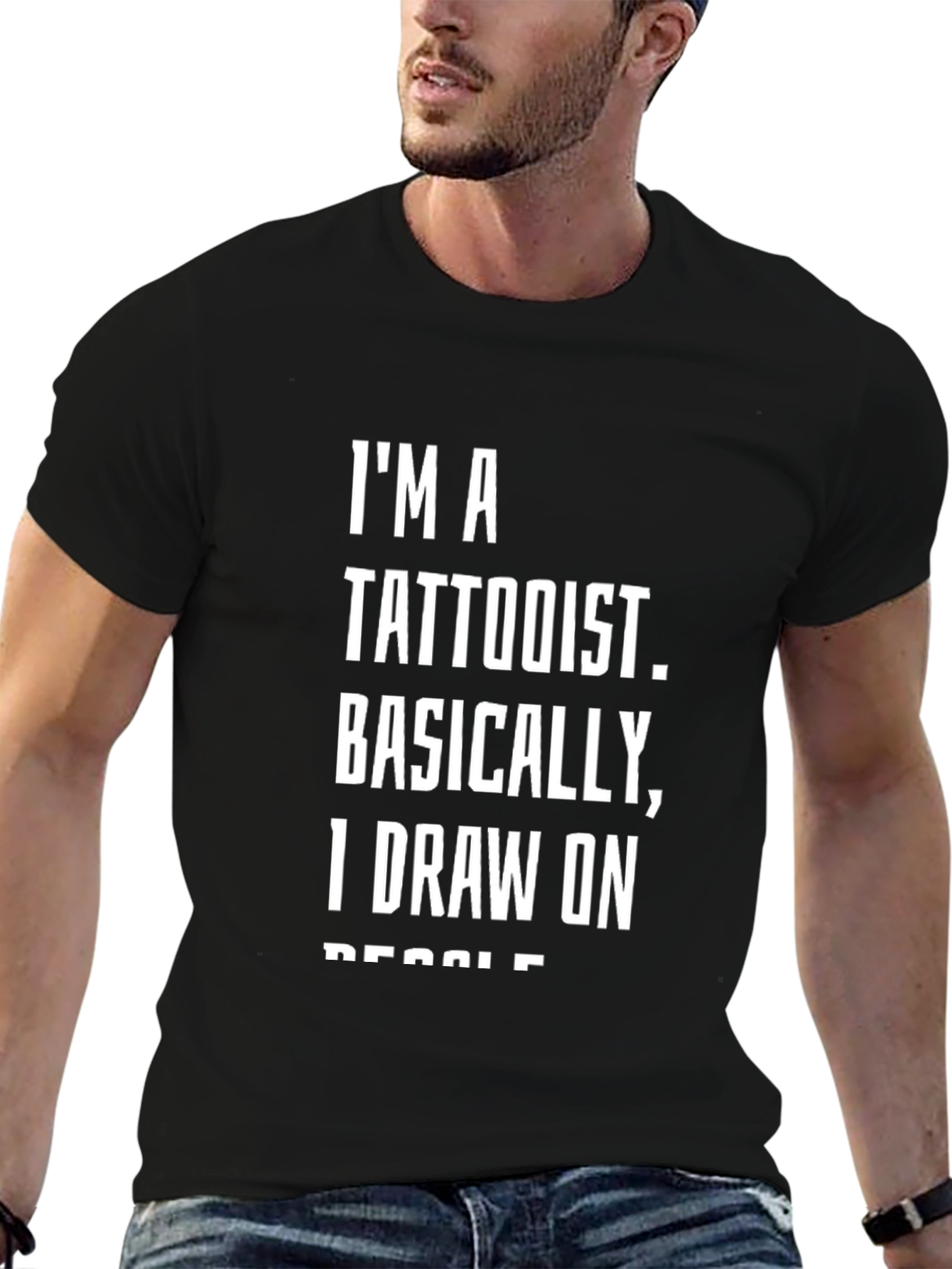 Tattoo Artist Humor T-Shirt: I Draw on People