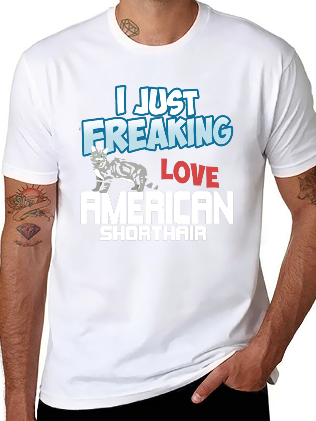 I Just Freaking Love American Shorthair T-Shirt