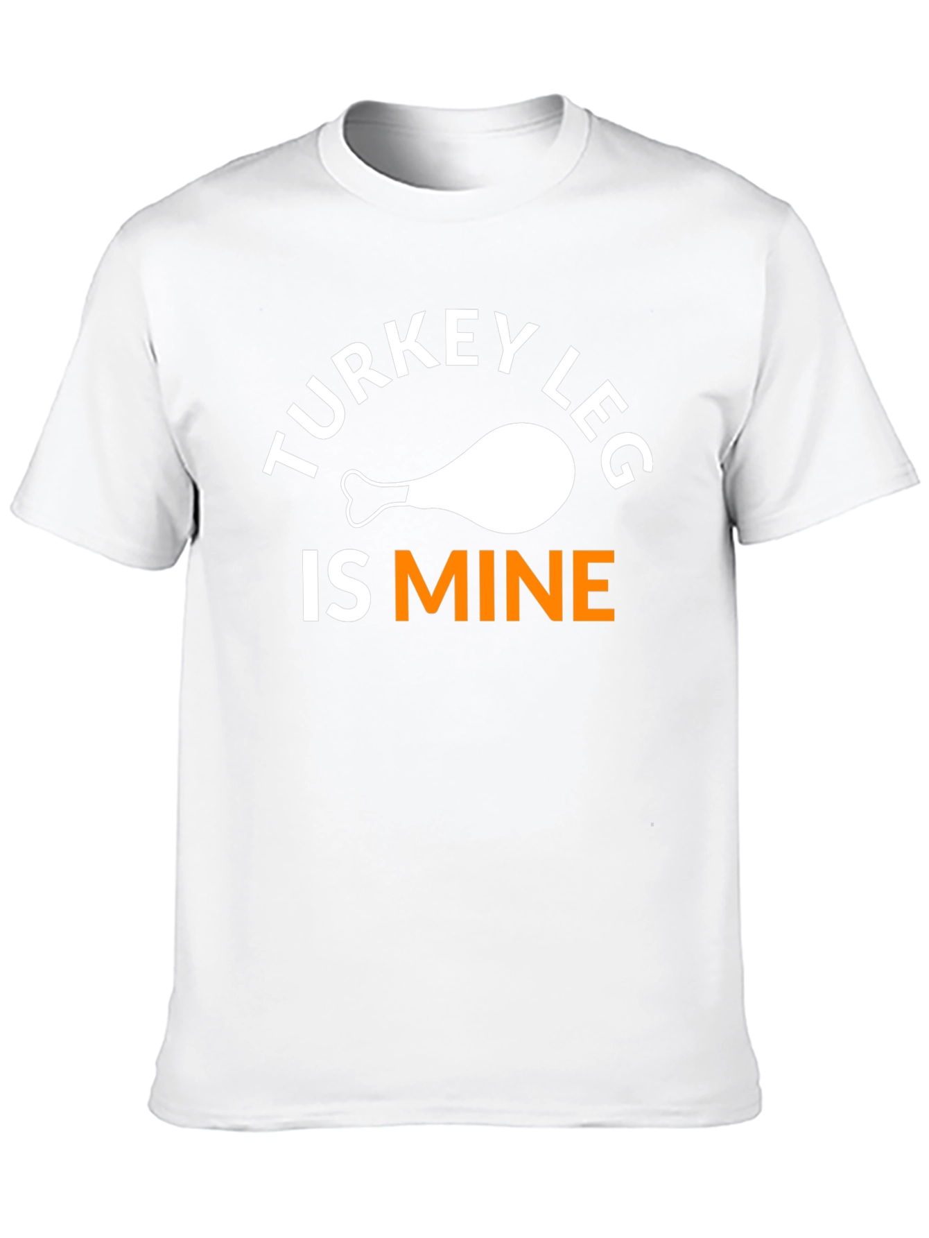 Turkey Leg Is Mine T-Shirt Funny Thanksgiving