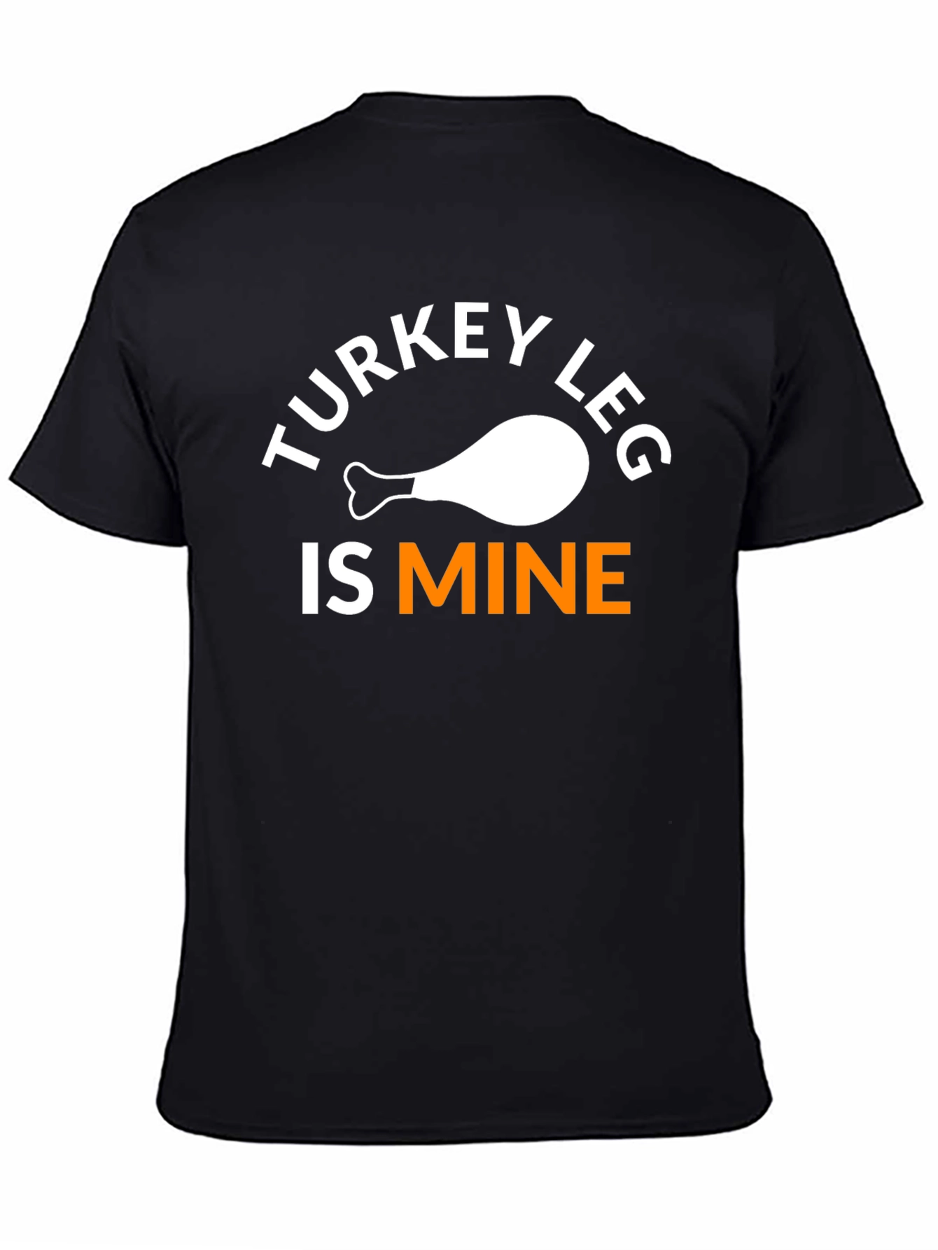 Turkey Leg Is Mine T-Shirt Funny Thanksgiving