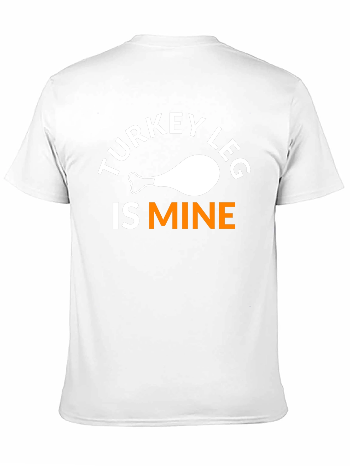 Turkey Leg Is Mine T-Shirt Funny Thanksgiving